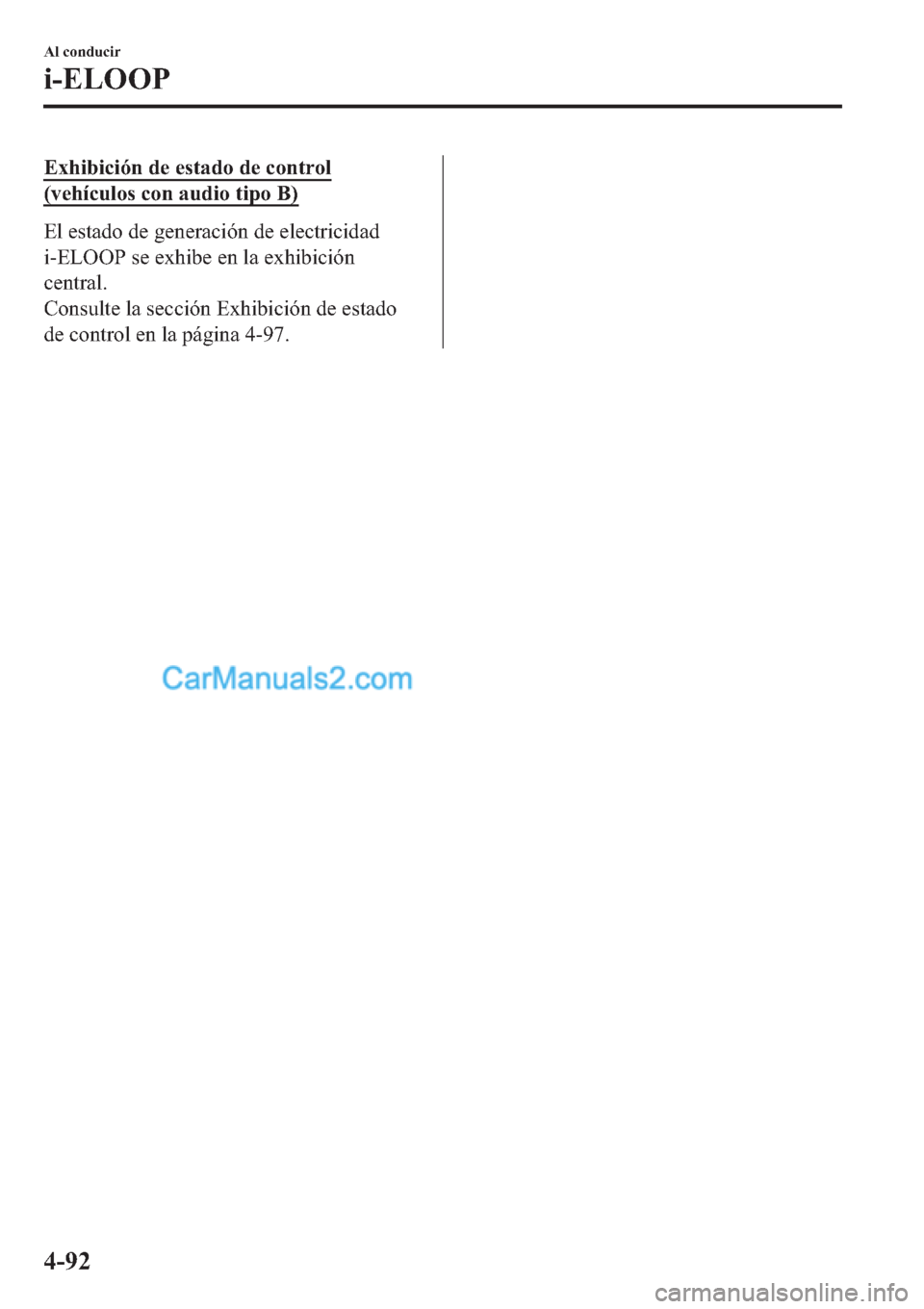 MAZDA MODEL 2 2019  Manual del propietario (in Spanish) �(�[�K�L�E�L�F�L�y�Q��G�H��H�V�W�D�G�R��G�H��F�R�Q�W�U�R�O
��Y�H�K�t�F�X�O�R�V��F�R�Q��D�X�G�L�R��W�L�S�R��%�
�(�O��H�V�W�D�G�R��G�H��J�H�Q�H�U�D�F�L�y�Q��G�H��H�O�H�F�W�U�L�F�L�G�D�G
�