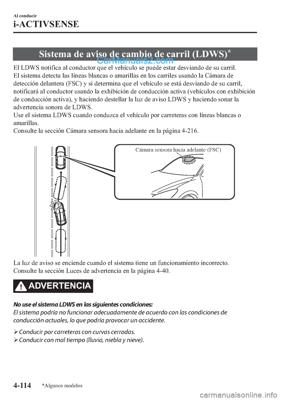 MAZDA MODEL 2 2019  Manual del propietario (in Spanish) �6�L�V�W�H�P�D��G�H��D�Y�L�V�R��G�H��F�D�P�E�L�R��G�H��F�D�U�U�L�O���/��:�6��
�(�O��/��:�6��Q�R�W�L�I�L�F�D��D�O��F�R�Q�G�X�F�W�R�U��T�X�H��H�O��Y�H�K�t�F�X�O�R��V�H��S�X�H�G�H��