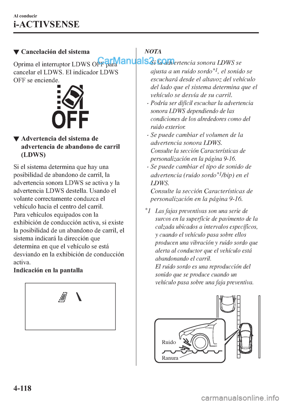 MAZDA MODEL 2 2019  Manual del propietario (in Spanish) ▼�&�D�Q�F�H�O�D�F�L�y�Q��G�H�O��V�L�V�W�H�P�D
�2�S�U�L�P�D��H�O��L�Q�W�H�U�U�X�S�W�R�U��/��:�6��2�)�)��S�D�U�D
�F�D�Q�F�H�O�D�U��H�O��/��:�6���(�O��L�Q�G�L�F�D�G�R�U��/��:�6
�2�)�)�