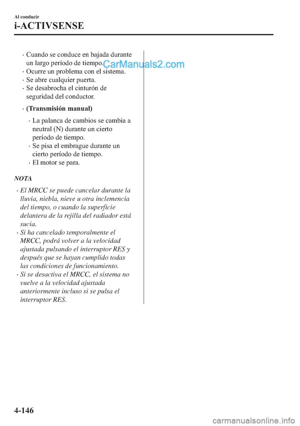 MAZDA MODEL 2 2019  Manual del propietario (in Spanish) �x�&�X�D�Q�G�R��V�H��F�R�Q�G�X�F�H��H�Q��E�D�M�D�G�D��G�X�U�D�Q�W�H
�X�Q��O�D�U�J�R��S�H�U�t�R�G�R��G�H��W�L�H�P�S�R�
�x�2�F�X�U�U�H��X�Q��S�U�R�E�O�H�P�D��F�R�Q��H�O��V�L�V�W�H�P�D�
�
