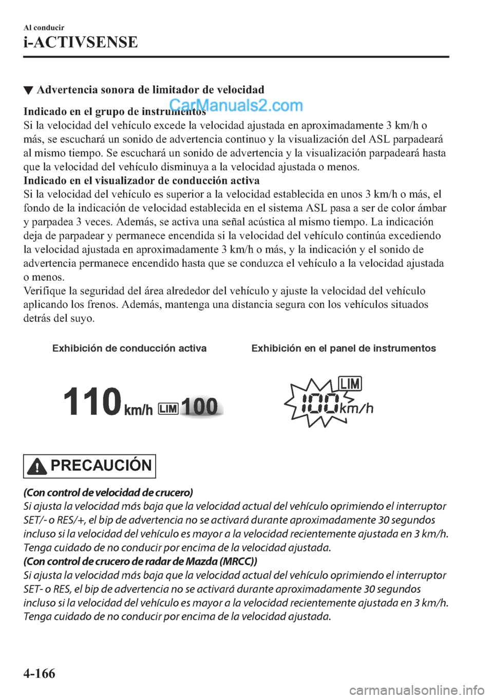 MAZDA MODEL 2 2019  Manual del propietario (in Spanish) ▼�$�G�Y�H�U�W�H�Q�F�L�D��V�R�Q�R�U�D��G�H��O�L�P�L�W�D�G�R�U��G�H��Y�H�O�R�F�L�G�D�G
�,�Q�G�L�F�D�G�R��H�Q��H�O��J�U�X�S�R��G�H��L�Q�V�W�U�X�P�H�Q�W�R�V
�6�L��O�D��Y�H�O�R�F�L�G�D�G��G�