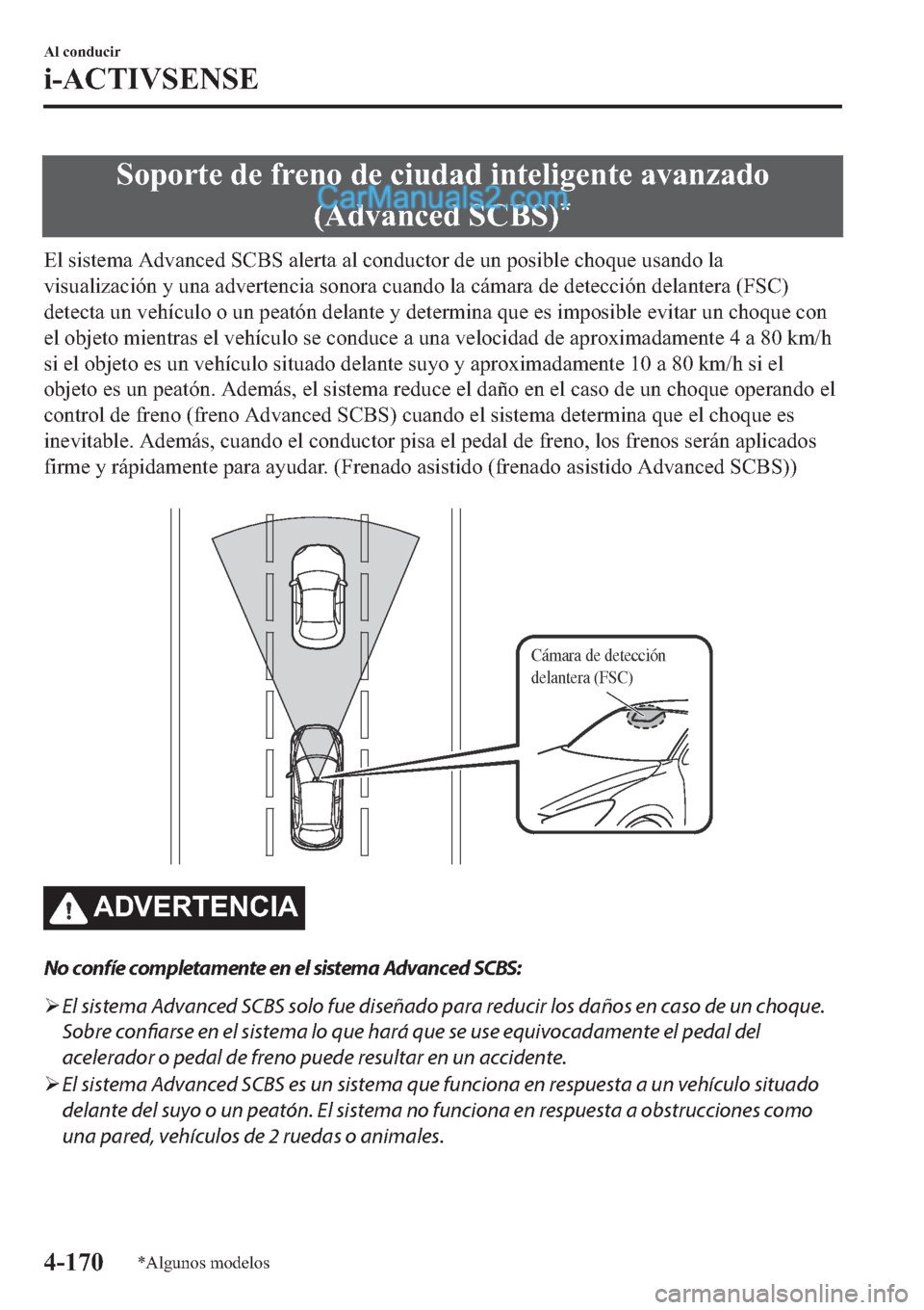 MAZDA MODEL 2 2019  Manual del propietario (in Spanish) �6�R�S�R�U�W�H��G�H��I�U�H�Q�R��G�H��F�L�X�G�D�G��L�Q�W�H�O�L�J�H�Q�W�H��D�Y�D�Q�]�D�G�R
��$�G�Y�D�Q�F�H�G��6�&�%�6�
�
�(�O��V�L�V�W�H�P�D��$�G�Y�D�Q�F�H�G��6�&�%�6��D�O�H�U�W�D��D�O��