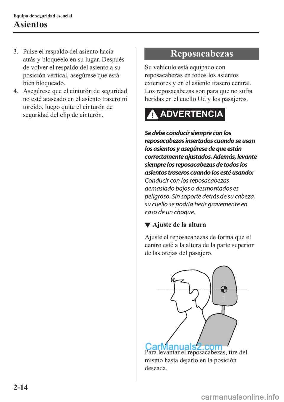 MAZDA MODEL 2 2019  Manual del propietario (in Spanish) �� �3�X�O�V�H��H�O��U�H�V�S�D�O�G�R��G�H�O��D�V�L�H�Q�W�R��K�D�F�L�D
�D�W�U�i�V��\��E�O�R�T�X�p�H�O�R��H�Q��V�X��O�X�J�D�U����H�V�S�X�p�V
�G�H��Y�R�O�Y�H�U��H�O��U�H�V�S�D�O�G�R��G�