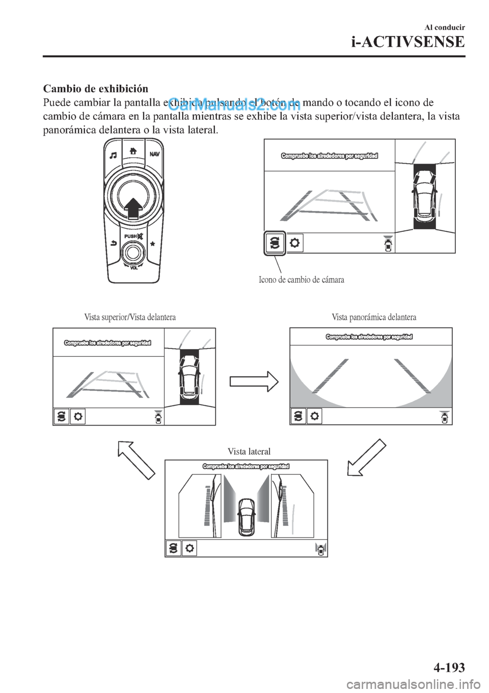 MAZDA MODEL 2 2019  Manual del propietario (in Spanish) �&�D�P�E�L�R��G�H��H�[�K�L�E�L�F�L�y�Q
�3�X�H�G�H��F�D�P�E�L�D�U��O�D��S�D�Q�W�D�O�O�D��H�[�K�L�E�L�G�D��S�X�O�V�D�Q�G�R��H�O��E�R�W�y�Q��G�H��P�D�Q�G�R��R��W�R�F�D�Q�G�R��H�O��L�F�R�Q�