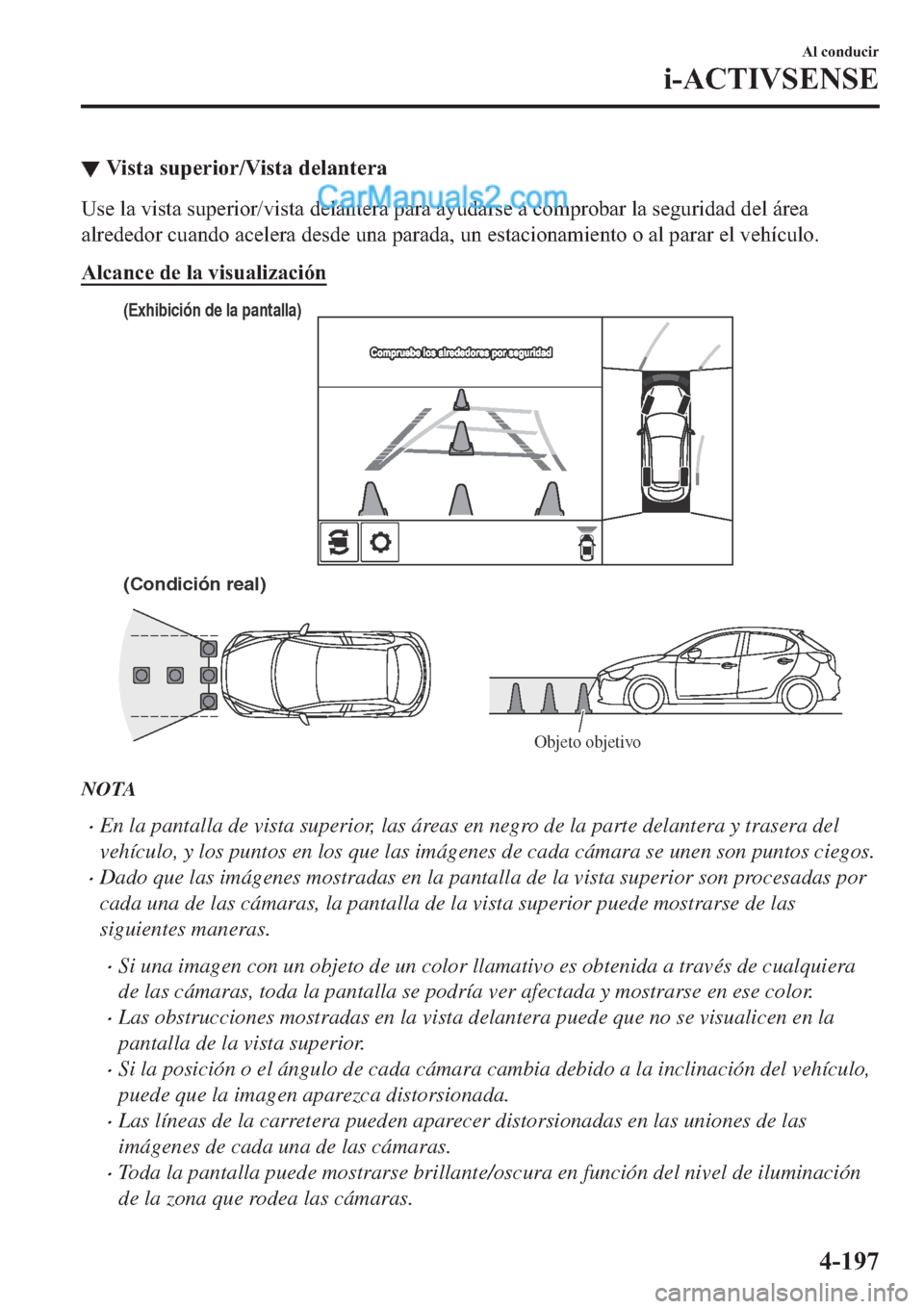 MAZDA MODEL 2 2019  Manual del propietario (in Spanish) ▼�9�L�V�W�D��V�X�S�H�U�L�R�U��9�L�V�W�D��G�H�O�D�Q�W�H�U�D
�8�V�H��O�D��Y�L�V�W�D��V�X�S�H�U�L�R�U��Y�L�V�W�D��G�H�O�D�Q�W�H�U�D��S�D�U�D��D�\�X�G�D�U�V�H��D��F�R�P�S�U�R�E�D�U��O�D��V
