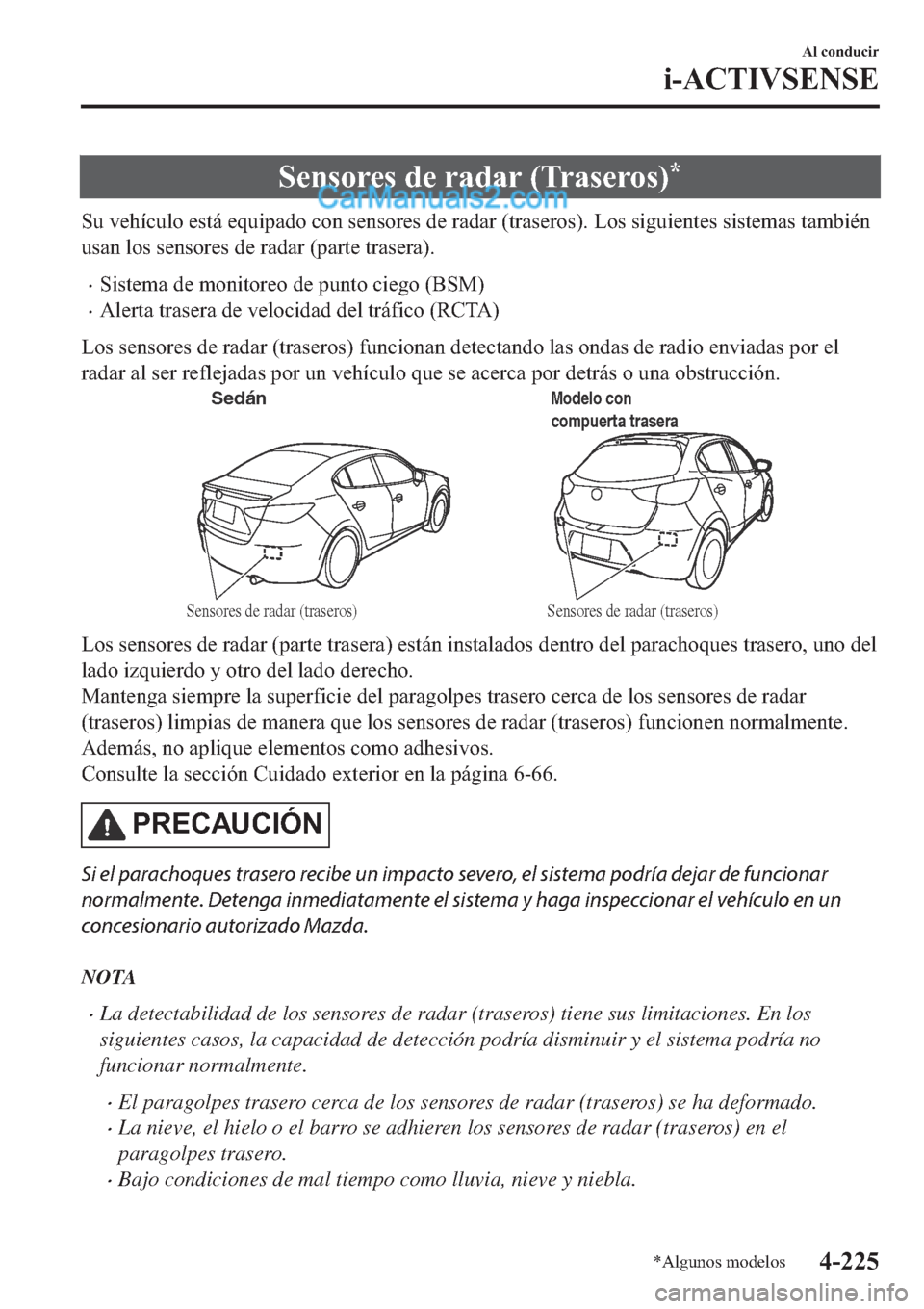 MAZDA MODEL 2 2019  Manual del propietario (in Spanish) �6�H�Q�V�R�U�H�V��G�H��U�D�G�D�U���7�U�D�V�H�U�R�V��
�6�X��Y�H�K�t�F�X�O�R��H�V�W�i��H�T�X�L�S�D�G�R��F�R�Q��V�H�Q�V�R�U�H�V��G�H��U�D�G�D�U���W�U�D�V�H�U�R�V����/�R�V��V�L�J�X�L�H�