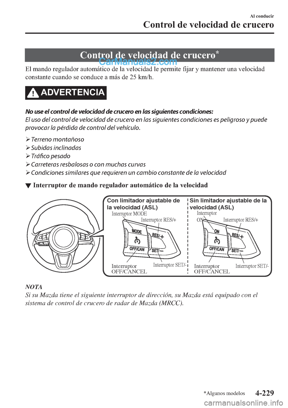 MAZDA MODEL 2 2019  Manual del propietario (in Spanish) �&�R�Q�W�U�R�O��G�H��Y�H�O�R�F�L�G�D�G��G�H��F�U�X�F�H�U�R�
�(�O��P�D�Q�G�R��U�H�J�X�O�D�G�R�U��D�X�W�R�P�i�W�L�F�R��G�H��O�D��Y�H�O�R�F�L�G�D�G��O�H��S�H�U�P�L�W�H��I�L�M�D�U��\��P�D�