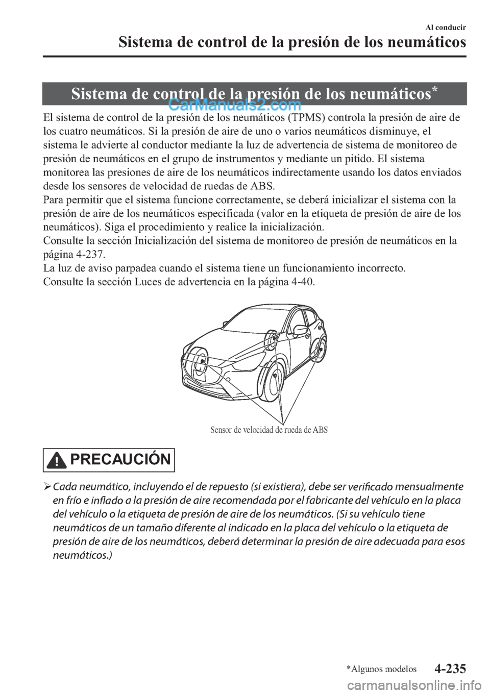 MAZDA MODEL 2 2019  Manual del propietario (in Spanish) �6�L�V�W�H�P�D��G�H��F�R�Q�W�U�R�O��G�H��O�D��S�U�H�V�L�y�Q��G�H��O�R�V��Q�H�X�P�i�W�L�F�R�V�
�(�O��V�L�V�W�H�P�D��G�H��F�R�Q�W�U�R�O��G�H��O�D��S�U�H�V�L�y�Q��G�H��O�R�V��Q�H�X�P�i�
