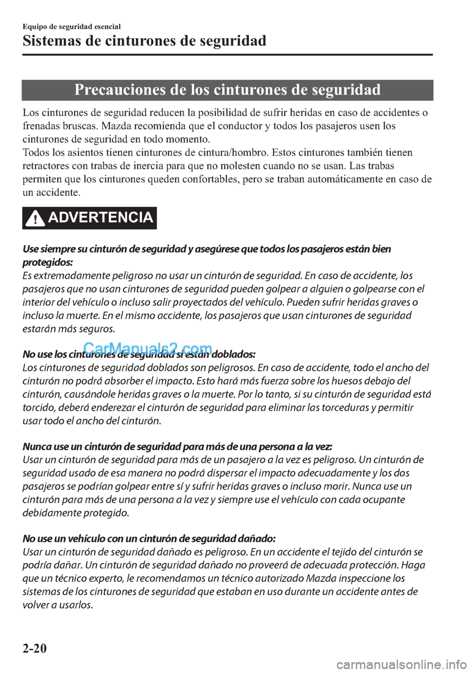 MAZDA MODEL 2 2019  Manual del propietario (in Spanish) �3�U�H�F�D�X�F�L�R�Q�H�V��G�H��O�R�V��F�L�Q�W�X�U�R�Q�H�V��G�H��V�H�J�X�U�L�G�D�G
�/�R�V��F�L�Q�W�X�U�R�Q�H�V��G�H��V�H�J�X�U�L�G�D�G��U�H�G�X�F�H�Q��O�D��S�R�V�L�E�L�O�L�G�D�G��G�H��V�X�