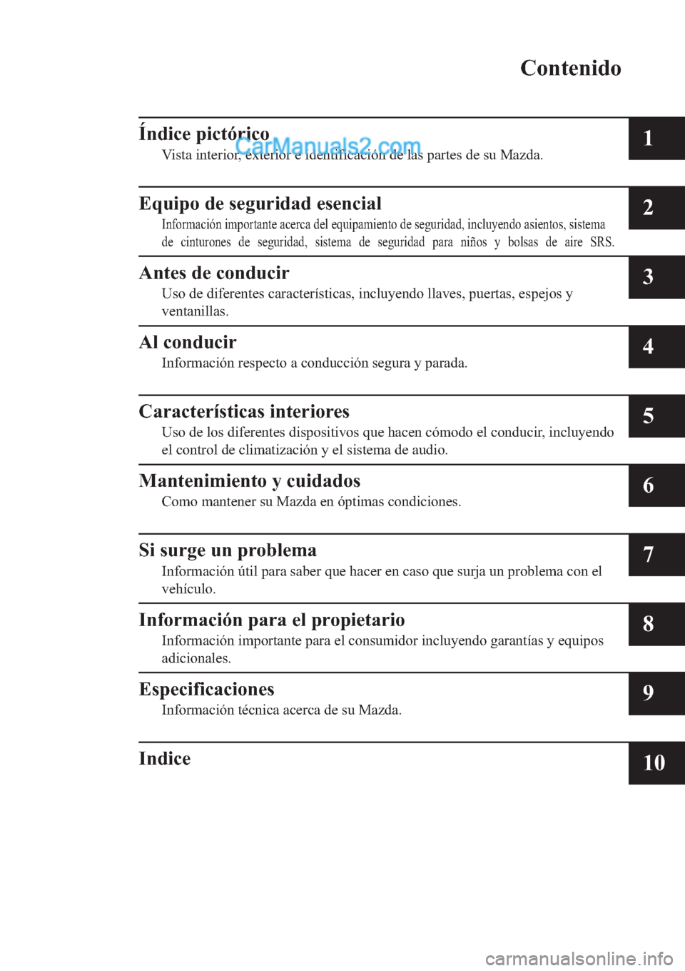 MAZDA MODEL 2 2019  Manual del propietario (in Spanish) �&�R�Q�W�H�Q�L�G�R
�Ë�Q�G�L�F�H��S�L�F�W�y�U�L�F�R
�9�L�V�W�D��L�Q�W�H�U�L�R�U���H�[�W�H�U�L�R�U��H��L�G�H�Q�W�L�I�L�F�D�F�L�y�Q��G�H��O�D�V��S�D�U�W�H�V��G�H��V�X��0�D�]�G�D��
�(�T�X�L