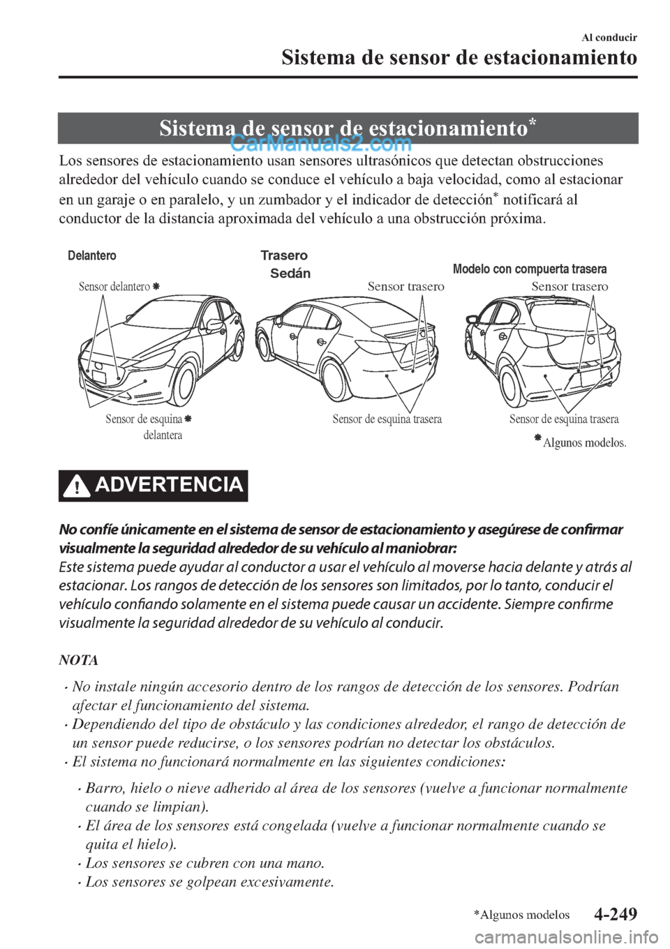MAZDA MODEL 2 2019  Manual del propietario (in Spanish) �6�L�V�W�H�P�D��G�H��V�H�Q�V�R�U��G�H��H�V�W�D�F�L�R�Q�D�P�L�H�Q�W�R�
�/�R�V��V�H�Q�V�R�U�H�V��G�H��H�V�W�D�F�L�R�Q�D�P�L�H�Q�W�R��X�V�D�Q��V�H�Q�V�R�U�H�V��X�O�W�U�D�V�y�Q�L�F�R�V��T�X�H�