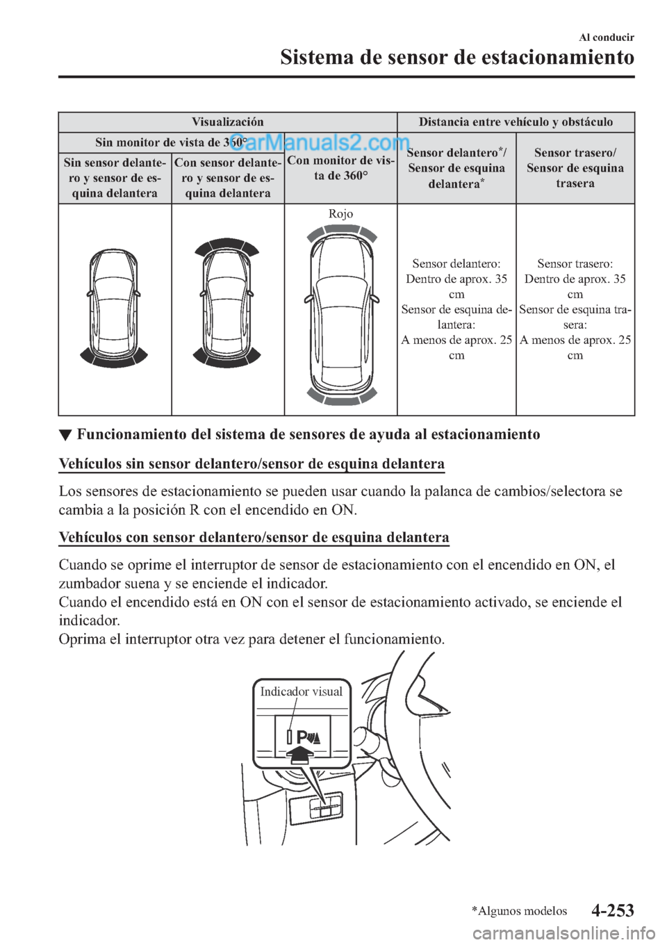 MAZDA MODEL 2 2019  Manual del propietario (in Spanish) �9�L�V�X�D�O�L�]�D�F�L�y�Q ��L�V�W�D�Q�F�L�D��H�Q�W�U�H��Y�H�K�t�F�X�O�R��\��R�E�V�W�i�F�X�O�R
�6�L�Q��P�R�Q�L�W�R�U��G�H��Y�L�V�W�D��G�H�����