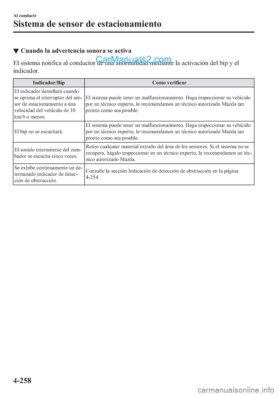 MAZDA MODEL 2 2019  Manual del propietario (in Spanish) ▼�&�X�D�Q�G�R��O�D��D�G�Y�H�U�W�H�Q�F�L�D��V�R�Q�R�U�D��V�H��D�F�W�L�Y�D
�(�O��V�L�V�W�H�P�D��Q�R�W�L�I�L�F�D��D�O��F�R�Q�G�X�F�W�R�U��G�H��X�Q�D��D�Q�R�U�P�D�O�L�G�D�G��P�H�G�L�D�Q�W�H