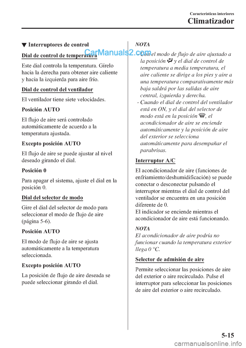 MAZDA MODEL 2 2019  Manual del propietario (in Spanish) ▼�,�Q�W�H�U�U�X�S�W�R�U�H�V��G�H��F�R�Q�W�U�R�O
��L�D�O��G�H��F�R�Q�W�U�R�O��G�H��W�H�P�S�H�U�D�W�X�U�D
�(�V�W�H��G�L�D�O��F�R�Q�W�U�R�O�D��O�D��W�H�P�S�H�U�D�W�X�U�D���*�t�U�H�O�R
�K�D
