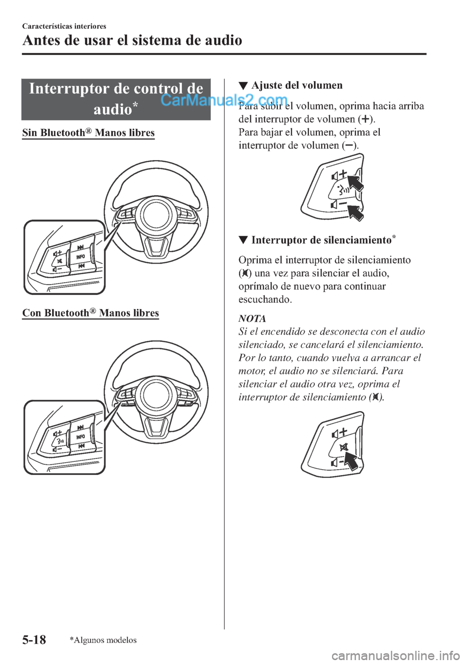 MAZDA MODEL 2 2019  Manual del propietario (in Spanish) �,�Q�W�H�U�U�X�S�W�R�U��G�H��F�R�Q�W�U�R�O��G�H
�D�X�G�L�R
�
�6�L�Q��%�O�X�H�W�R�R�W�K�Š��0�D�Q�R�V��O�L�E�U�H�V
�
�&�R�Q��%�O�X�H�W�R�R�W�K�Š��0�D�Q�R�V��O�L�E�U�H�V
�
▼▼�$�M�X�V�W�