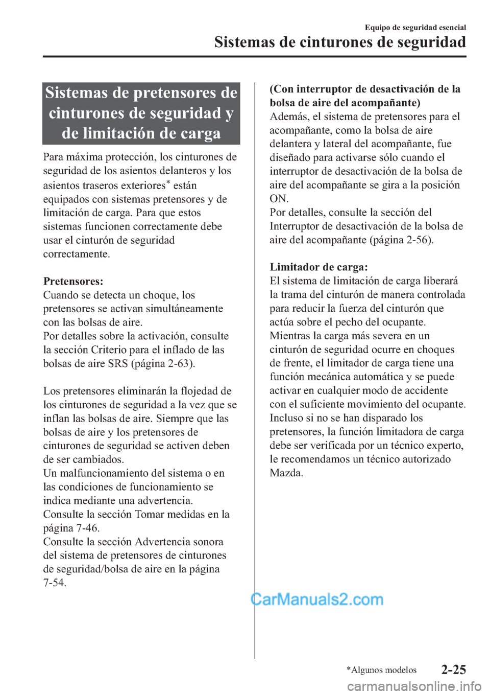 MAZDA MODEL 2 2019  Manual del propietario (in Spanish) �6�L�V�W�H�P�D�V��G�H��S�U�H�W�H�Q�V�R�U�H�V��G�H
�F�L�Q�W�X�U�R�Q�H�V��G�H��V�H�J�X�U�L�G�D�G��\
�G�H��O�L�P�L�W�D�F�L�y�Q��G�H��F�D�U�J�D
�3�D�U�D��P�i�[�L�P�D��S�U�R�W�H�F�F�L�y�Q���O�