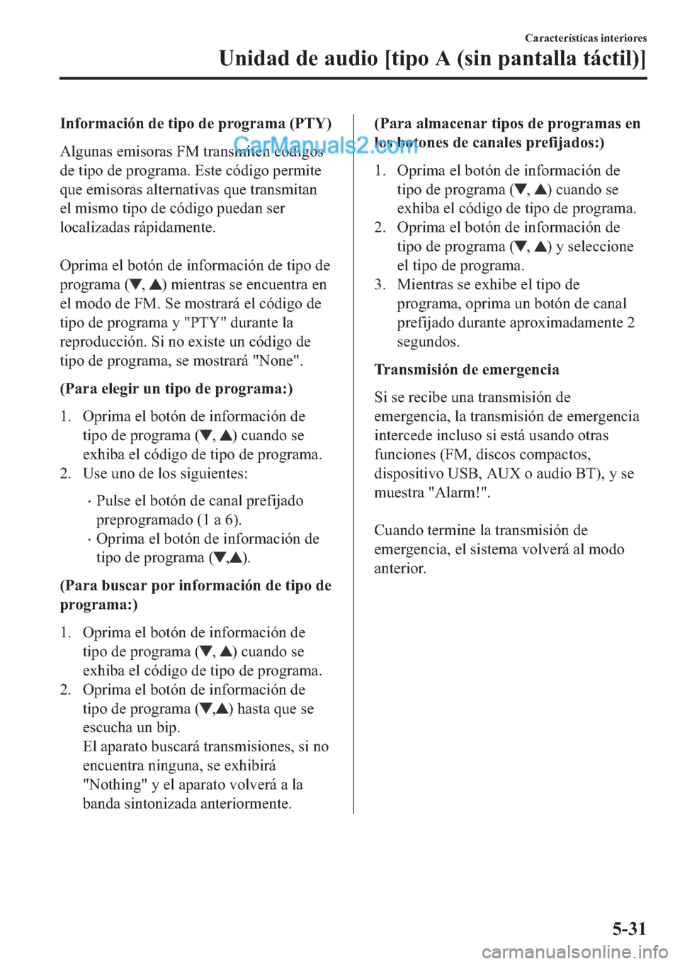 MAZDA MODEL 2 2019  Manual del propietario (in Spanish) �,�Q�I�R�U�P�D�F�L�y�Q��G�H��W�L�S�R��G�H��S�U�R�J�U�D�P�D���3�7�<�
�$�O�J�X�Q�D�V��H�P�L�V�R�U�D�V��)�0��W�U�D�Q�V�P�L�W�H�Q��F�y�G�L�J�R�V
�G�H��W�L�S�R��G�H��S�U�R�J�U�D�P�D���(�V�W
