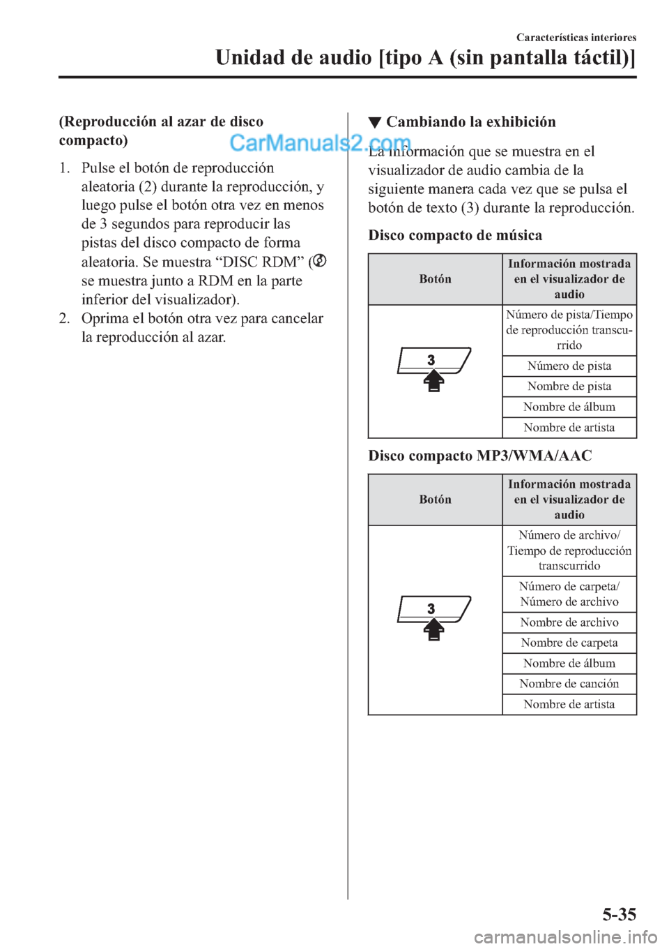 MAZDA MODEL 2 2019  Manual del propietario (in Spanish) ��5�H�S�U�R�G�X�F�F�L�y�Q��D�O��D�]�D�U��G�H��G�L�V�F�R
�F�R�P�S�D�F�W�R�
�� �3�X�O�V�H��H�O��E�R�W�y�Q��G�H��U�H�S�U�R�G�X�F�F�L�y�Q
�D�O�H�D�W�R�U�L�D������G�X�U�D�Q�W�H��O�D��U�H