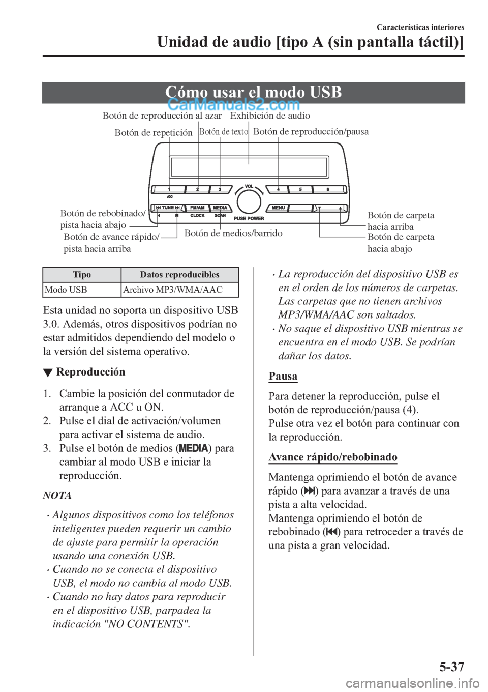 MAZDA MODEL 2 2019  Manual del propietario (in Spanish) �&�y�P�R��X�V�D�U��H�O��P�R�G�R��8�6�%
Botón de medios/barrido
Botón de carpeta 
hacia aba
jo Botón de carpeta 
hacia arriba Botón de reproducción/pausa Botón de reproducción al azar
Botón