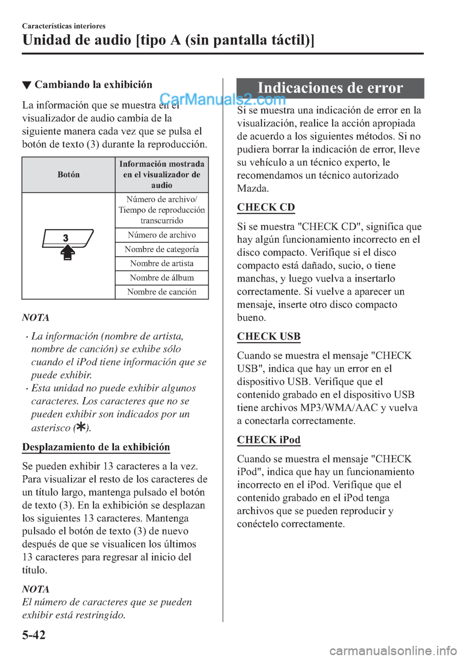 MAZDA MODEL 2 2019  Manual del propietario (in Spanish) ▼�&�D�P�E�L�D�Q�G�R��O�D��H�[�K�L�E�L�F�L�y�Q
�/�D��L�Q�I�R�U�P�D�F�L�y�Q��T�X�H��V�H��P�X�H�V�W�U�D��H�Q��H�O
�Y�L�V�X�D�O�L�]�D�G�R�U��G�H��D�X�G�L�R��F�D�P�E�L�D��G�H��O�D
�V�L�J�X�L