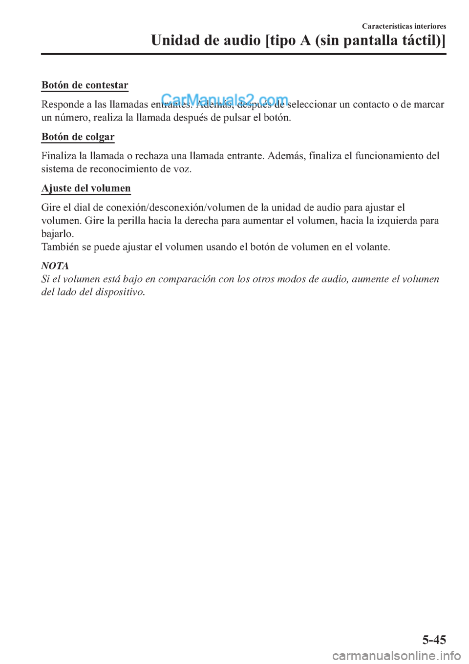 MAZDA MODEL 2 2019  Manual del propietario (in Spanish) �%�R�W�y�Q��G�H��F�R�Q�W�H�V�W�D�U
�5�H�V�S�R�Q�G�H��D��O�D�V��O�O�D�P�D�G�D�V��H�Q�W�U�D�Q�W�H�V���$�G�H�P�i�V���G�H�V�S�X�p�V��G�H��V�H�O�H�F�F�L�R�Q�D�U��X�Q��F�R�Q�W�D�F�W�R��R��G�