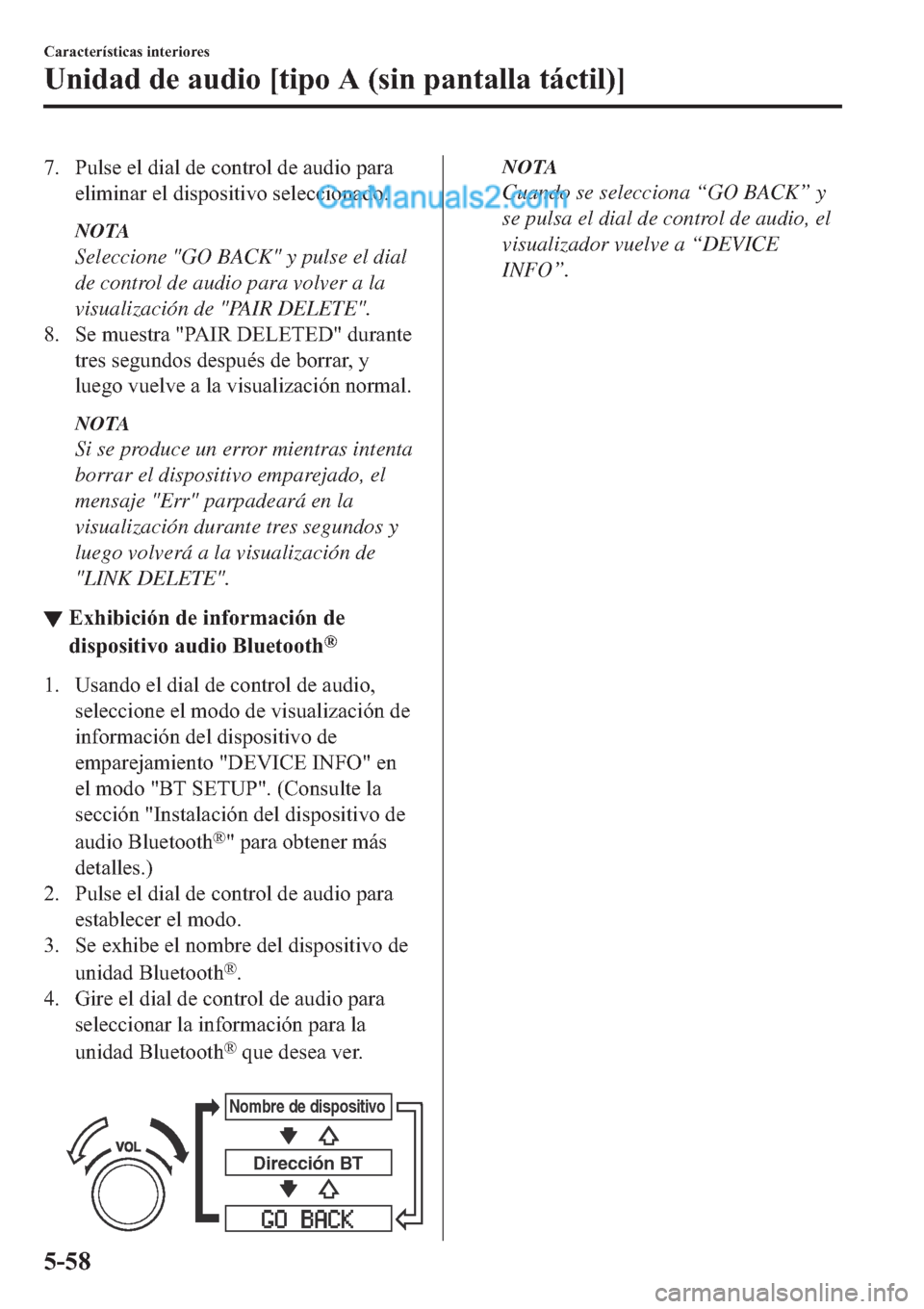 MAZDA MODEL 2 2019  Manual del propietario (in Spanish) �� �3�X�O�V�H��H�O��G�L�D�O��G�H��F�R�Q�W�U�R�O��G�H��D�X�G�L�R��S�D�U�D
�H�O�L�P�L�Q�D�U��H�O��G�L�V�S�R�V�L�W�L�Y�R��V�H�O�H�F�F�L�R�Q�D�G�R�
NOTA
Seleccione "GO BACK" y pulse el dial
d