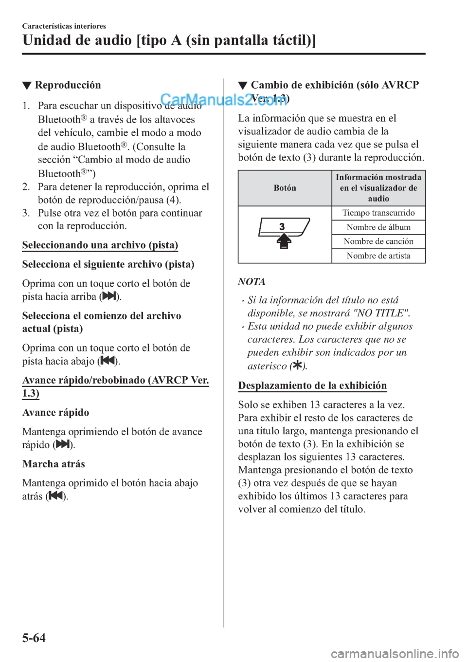 MAZDA MODEL 2 2019  Manual del propietario (in Spanish) ▼�5�H�S�U�R�G�X�F�F�L�y�Q
�� �3�D�U�D��H�V�F�X�F�K�D�U��X�Q��G�L�V�S�R�V�L�W�L�Y�R��G�H��D�X�G�L�R
�%�O�X�H�W�R�R�W�K
�Š��D��W�U�D�Y�p�V��G�H��O�R�V��D�O�W�D�Y�R�F�H�V
�G�H�O��Y�H�K�t�