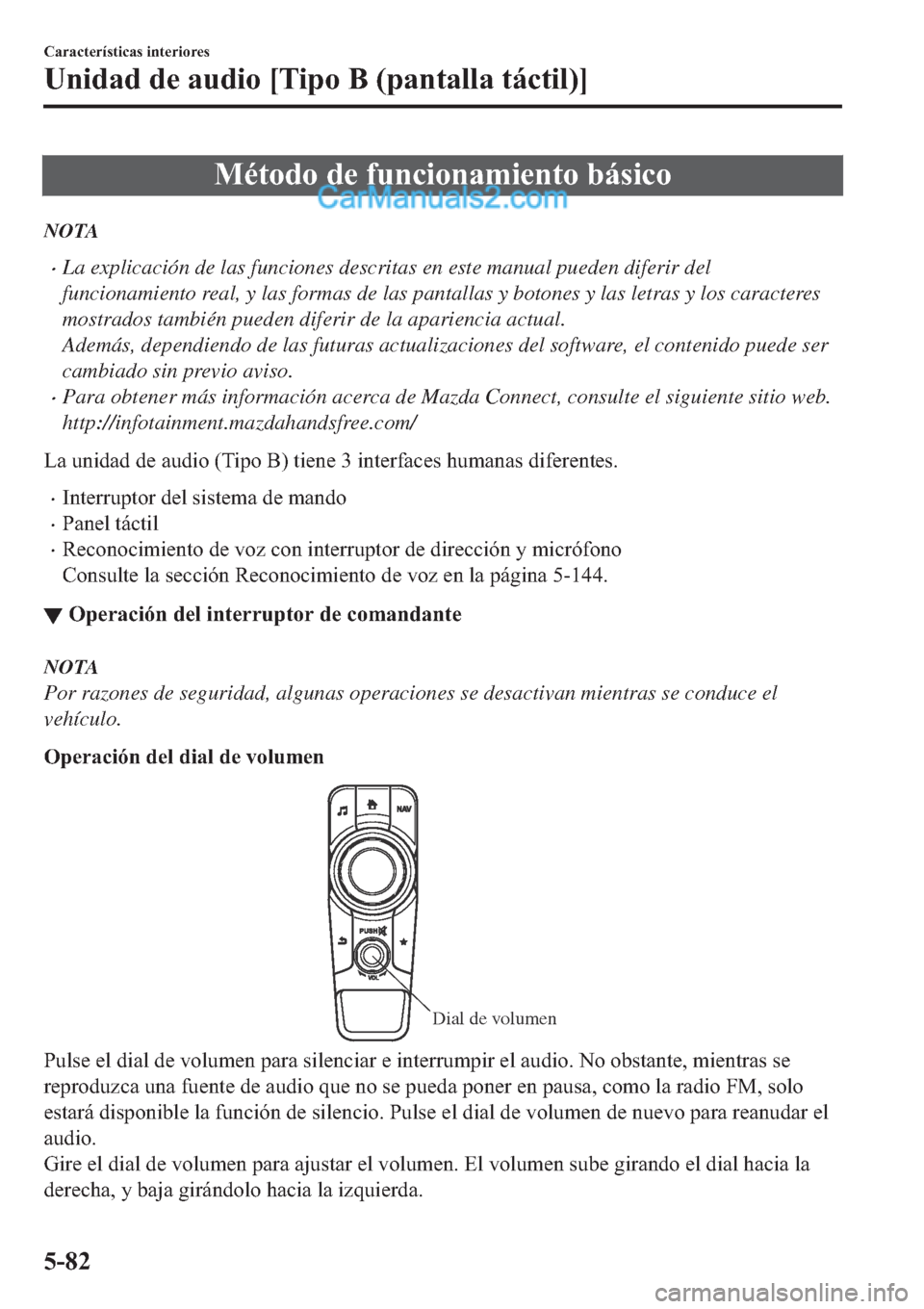 MAZDA MODEL 2 2019  Manual del propietario (in Spanish) �0�p�W�R�G�R��G�H��I�X�Q�F�L�R�Q�D�P�L�H�Q�W�R��E�i�V�L�F�R
NOTA
�xLa explicación de las funciones descritas en este manual pueden diferir del
funcionamiento real, y las formas de las pantallas y 