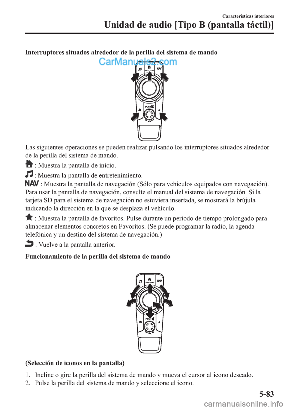 MAZDA MODEL 2 2019  Manual del propietario (in Spanish) �,�Q�W�H�U�U�X�S�W�R�U�H�V��V�L�W�X�D�G�R�V��D�O�U�H�G�H�G�R�U��G�H��O�D��S�H�U�L�O�O�D��G�H�O��V�L�V�W�H�P�D��G�H��P�D�Q�G�R
�/�D�V��V�L�J�X�L�H�Q�W�H�V��R�S�H�U�D�F�L�R�Q�H�V��V�H��S�X�