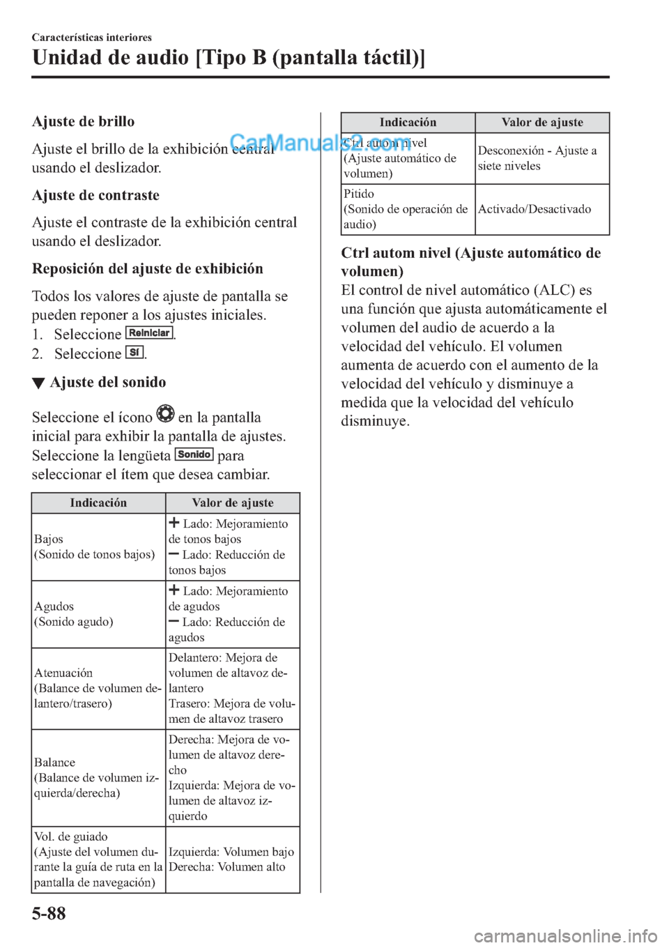 MAZDA MODEL 2 2019  Manual del propietario (in Spanish) �$�M�X�V�W�H��G�H��E�U�L�O�O�R
�$�M�X�V�W�H��H�O��E�U�L�O�O�R��G�H��O�D��H�[�K�L�E�L�F�L�y�Q��F�H�Q�W�U�D�O
�X�V�D�Q�G�R��H�O��G�H�V�O�L�]�D�G�R�U�
�$�M�X�V�W�H��G�H��F�R�Q�W�U�D�V�W�H
�$
