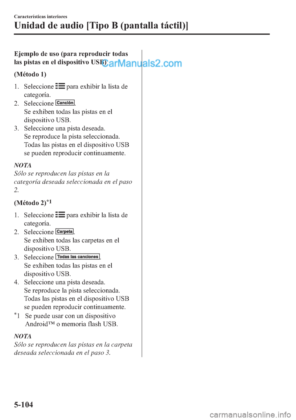 MAZDA MODEL 2 2019  Manual del propietario (in Spanish) �(�M�H�P�S�O�R��G�H��X�V�R���S�D�U�D��U�H�S�U�R�G�X�F�L�U��W�R�G�D�V
�O�D�V��S�L�V�W�D�V��H�Q��H�O��G�L�V�S�R�V�L�W�L�Y�R��8�6�%�
��0�p�W�R�G�R���
�� �6�H�O�H�F�F�L�R�Q�H�
��S�D�U�