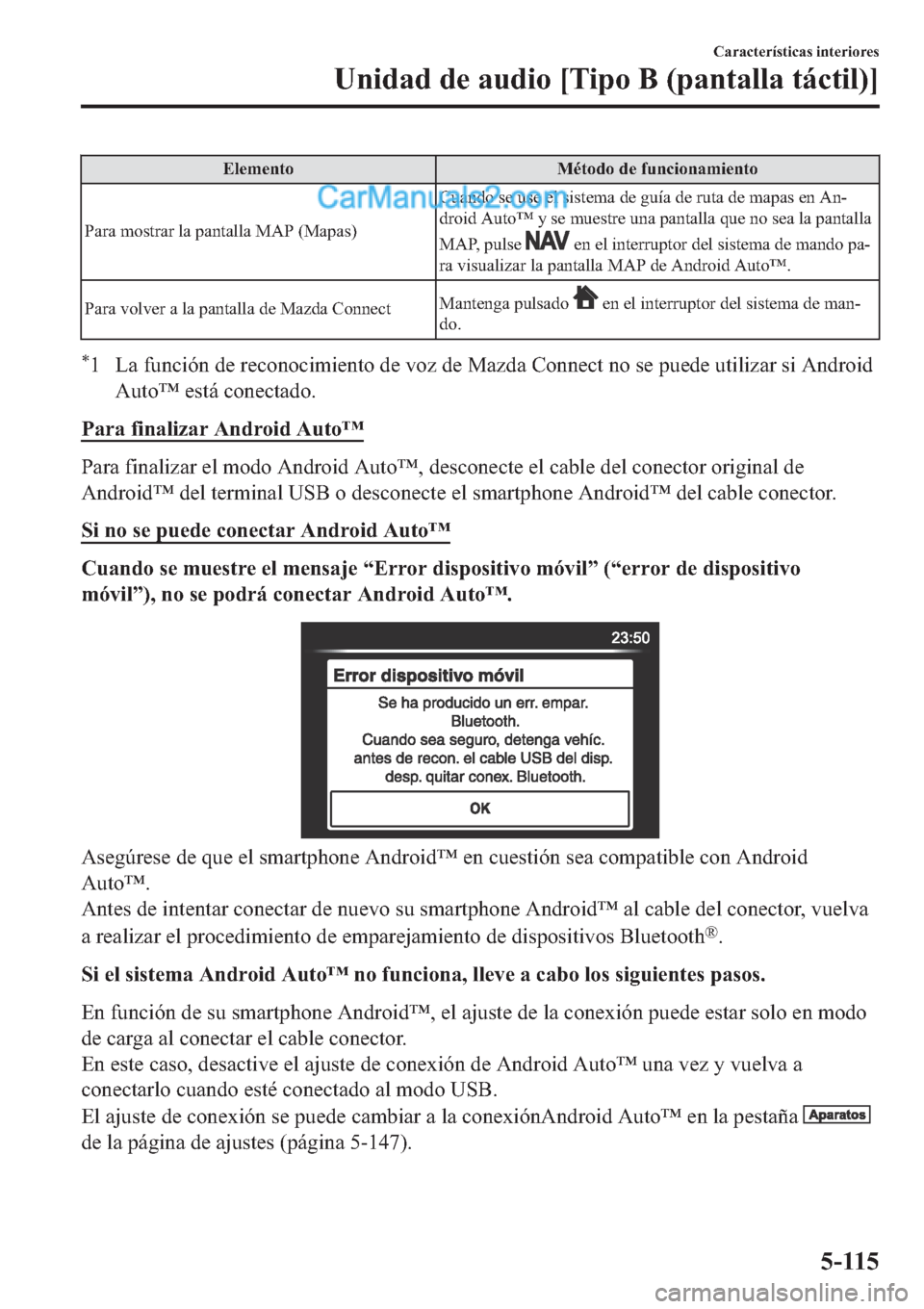 MAZDA MODEL 2 2019  Manual del propietario (in Spanish) �(�O�H�P�H�Q�W�R �0�p�W�R�G�R��G�H��I�X�Q�F�L�R�Q�D�P�L�H�Q�W�R
�3�D�U�D��P�R�V�W�U�D�U��O�D��S�D�Q�W�D�O�O�D��0�$�3���0�D�S�D�V��&�X�D�Q�G�R��V�H��X�V�H��H�O��V�L�V�W�H�P�D��G�H��J�X�t