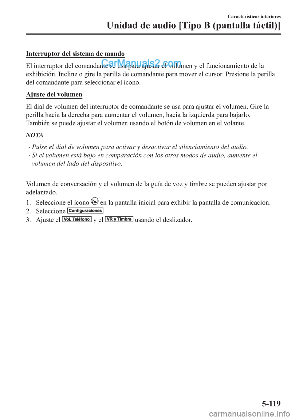 MAZDA MODEL 2 2019  Manual del propietario (in Spanish) �,�Q�W�H�U�U�X�S�W�R�U��G�H�O��V�L�V�W�H�P�D��G�H��P�D�Q�G�R
�(�O��L�Q�W�H�U�U�X�S�W�R�U��G�H�O��F�R�P�D�Q�G�D�Q�W�H��V�H��X�V�D��S�D�U�D��D�M�X�V�W�D�U��H�O��Y�R�O�X�P�H�Q��\��H�O��I�