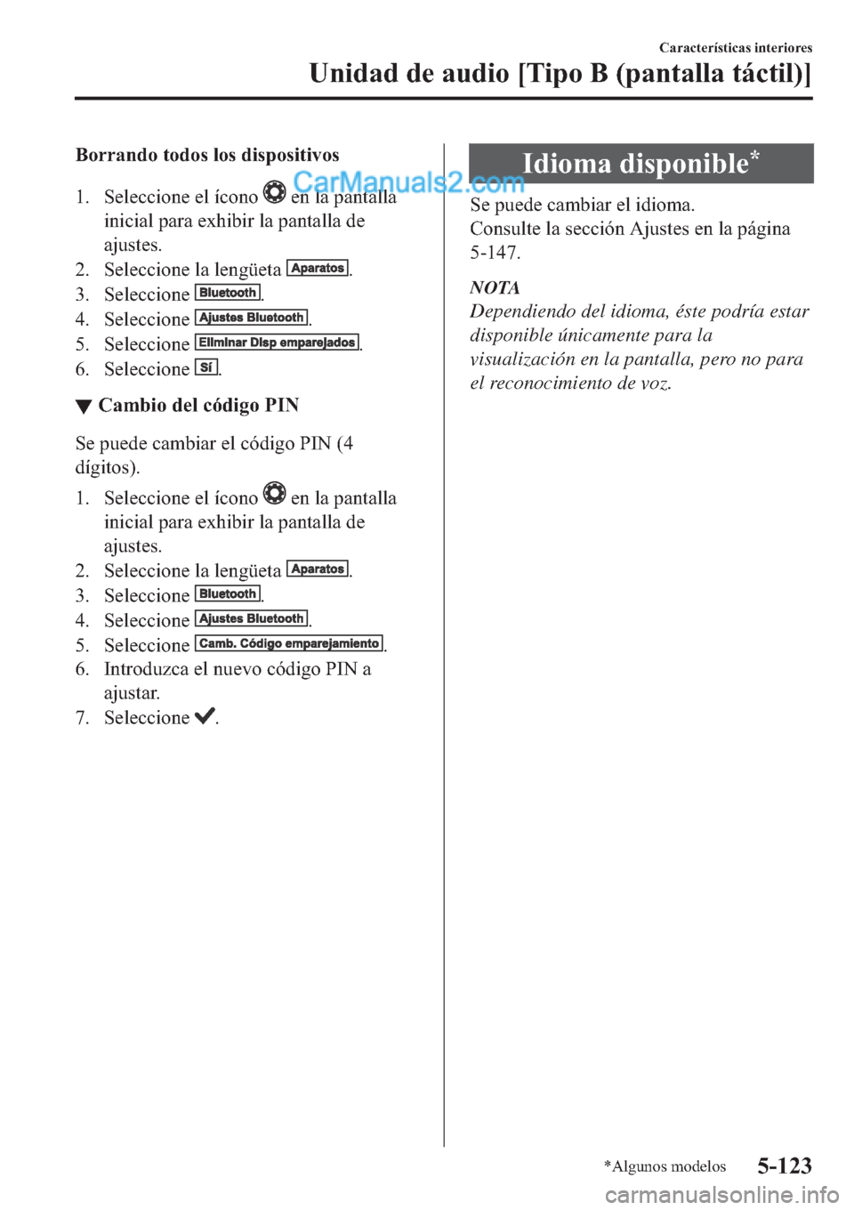 MAZDA MODEL 2 2019  Manual del propietario (in Spanish) �%�R�U�U�D�Q�G�R��W�R�G�R�V��O�R�V��G�L�V�S�R�V�L�W�L�Y�R�V
�� �6�H�O�H�F�F�L�R�Q�H��H�O��t�F�R�Q�R�
��H�Q��O�D��S�D�Q�W�D�O�O�D
�L�Q�L�F�L�D�O��S�D�U�D��H�[�K�L�E�L�U��O�D��S�D�Q�W�D�O