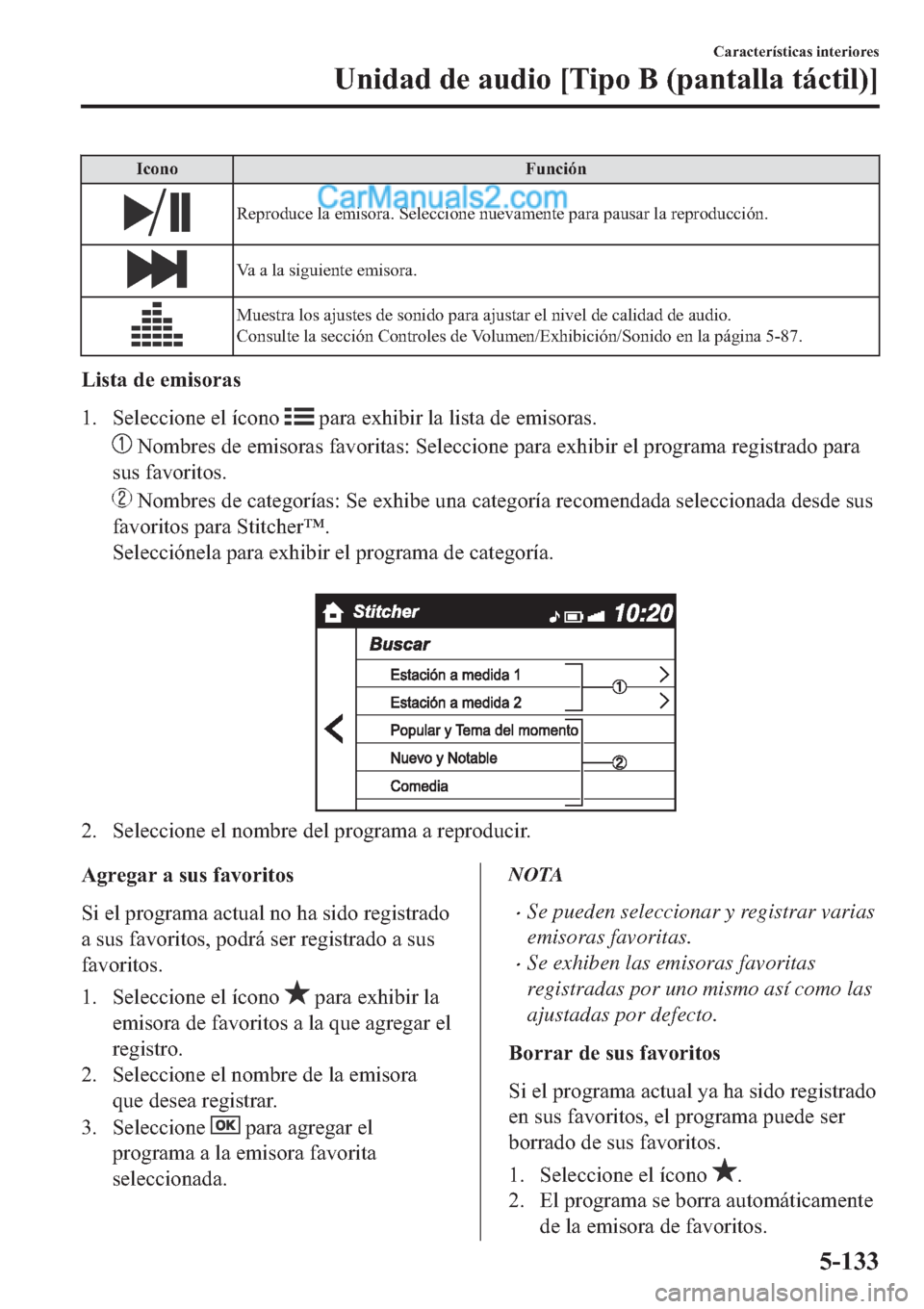 MAZDA MODEL 2 2019  Manual del propietario (in Spanish) �,�F�R�Q�R �)�X�Q�F�L�y�Q
�5�H�S�U�R�G�X�F�H��O�D��H�P�L�V�R�U�D���6�H�O�H�F�F�L�R�Q�H��Q�X�H�Y�D�P�H�Q�W�H��S�D�U�D��S�D�X�V�D�U��O�D��U�H�S�U�R�G�X�F�F�L�y�Q�
�9�D��D��O�D��V�L�J�X�L�H�