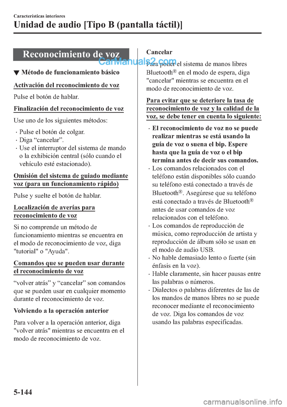 MAZDA MODEL 2 2019  Manual del propietario (in Spanish) �5�H�F�R�Q�R�F�L�P�L�H�Q�W�R��G�H��Y�R�]
▼�0�p�W�R�G�R��G�H��I�X�Q�F�L�R�Q�D�P�L�H�Q�W�R��E�i�V�L�F�R
�$�F�W�L�Y�D�F�L�y�Q��G�H�O��U�H�F�R�Q�R�F�L�P�L�H�Q�W�R��G�H��Y�R�]
�3�X�O�V�H��H�O�