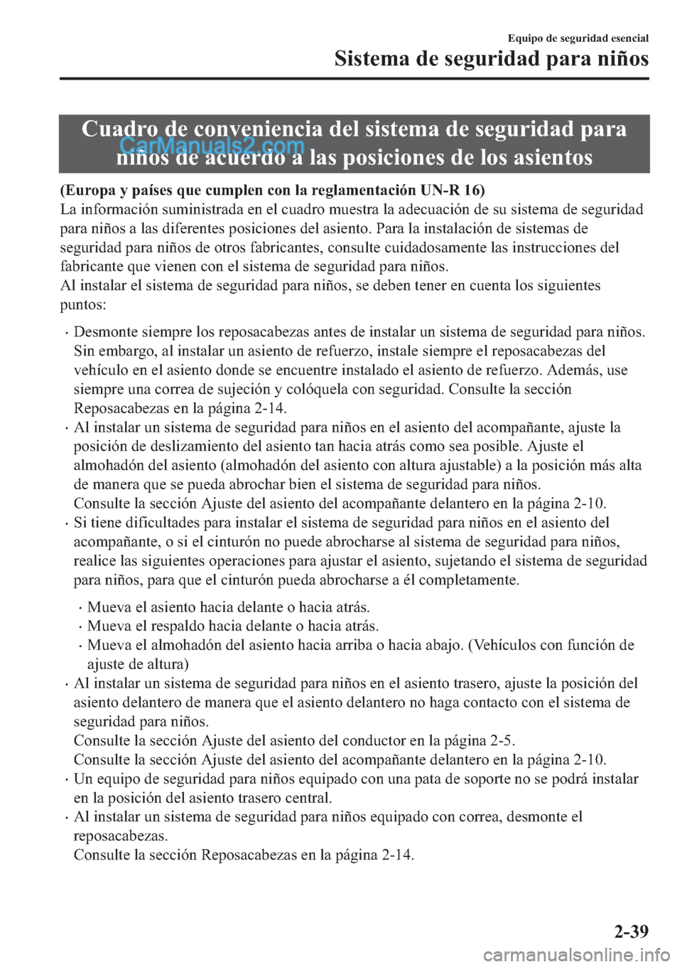 MAZDA MODEL 2 2019  Manual del propietario (in Spanish) �&�X�D�G�U�R��G�H��F�R�Q�Y�H�Q�L�H�Q�F�L�D��G�H�O��V�L�V�W�H�P�D��G�H��V�H�J�X�U�L�G�D�G��S�D�U�D
�Q�L�x�R�V��G�H��D�F�X�H�U�G�R��D��O�D�V��S�R�V�L�F�L�R�Q�H�V��G�H��O�R�V��D�V�L�H�Q�W�
