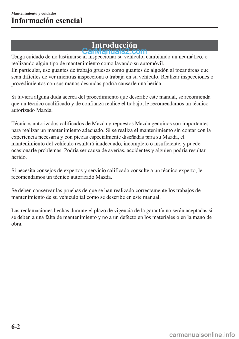MAZDA MODEL 2 2019  Manual del propietario (in Spanish) �,�Q�W�U�R�G�X�F�F�L�y�Q
�7�H�Q�J�D��F�X�L�G�D�G�R��G�H��Q�R��O�D�V�W�L�P�D�U�V�H��D�O��L�Q�V�S�H�F�F�L�R�Q�D�U��V�X��Y�H�K�t�F�X�O�R���F�D�P�E�L�D�Q�G�R��X�Q��Q�H�X�P�i�W�L�F�R���R
�U�H