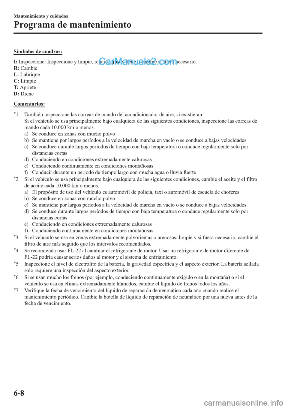 MAZDA MODEL 2 2019  Manual del propietario (in Spanish) �6�t�P�E�R�O�R�V��G�H��F�X�D�G�U�R�V�
�,���,�Q�V�S�H�F�F�L�R�Q�H���,�Q�V�S�H�F�F�L�R�Q�H��\��O�L�P�S�L�H���U�H�S�D�U�H���D�M�X�V�W�H���O�O�H�Q�H��R��F�D�P�E�L�H��V�L��I�X�H�U�D��Q�