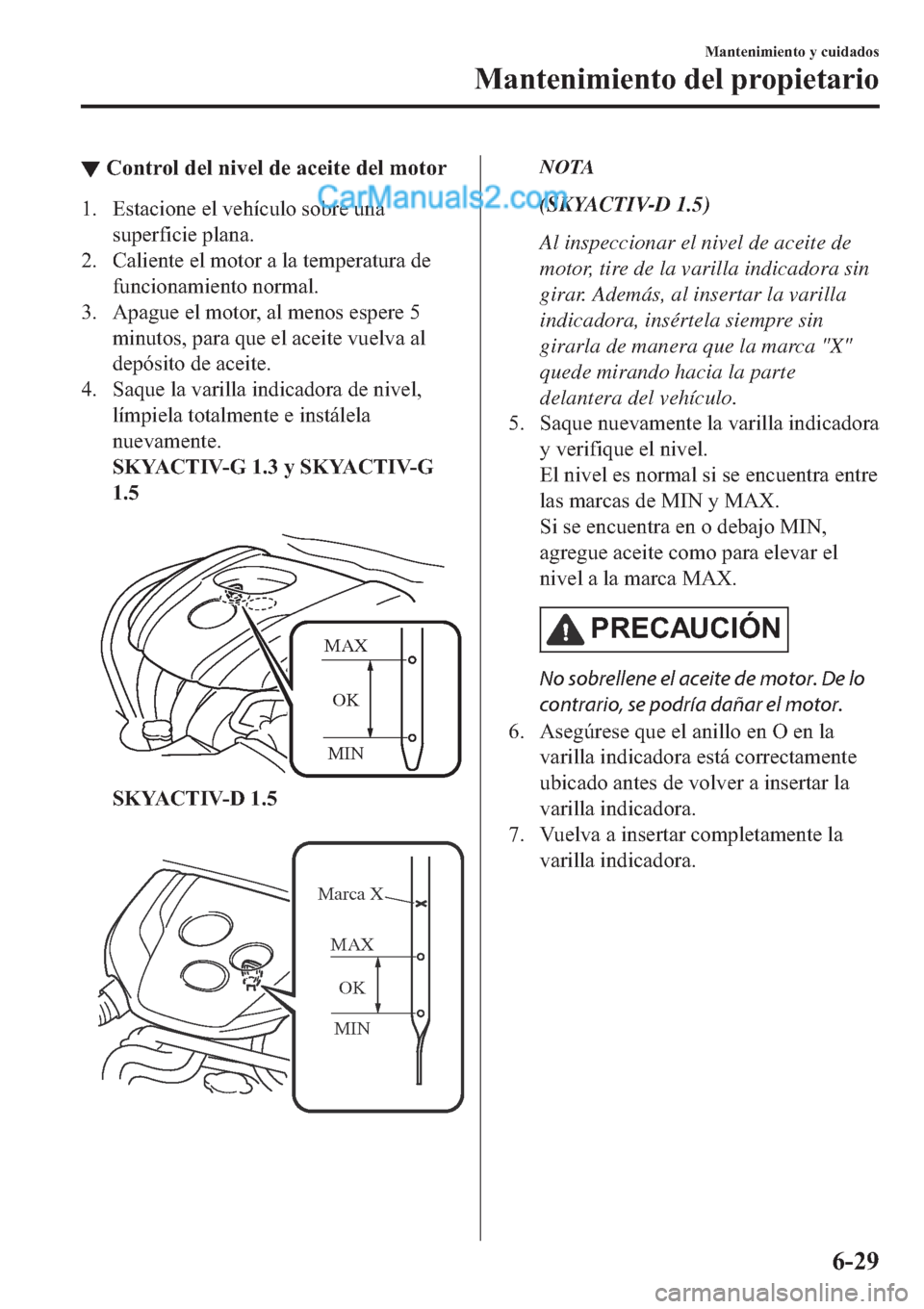 MAZDA MODEL 2 2019  Manual del propietario (in Spanish) ▼�&�R�Q�W�U�R�O��G�H�O��Q�L�Y�H�O��G�H��D�F�H�L�W�H��G�H�O��P�R�W�R�U
�� �(�V�W�D�F�L�R�Q�H��H�O��Y�H�K�t�F�X�O�R��V�R�E�U�H��X�Q�D
�V�X�S�H�U�I�L�F�L�H��S�O�D�Q�D�
�� �&�D�O�L�H�Q�W