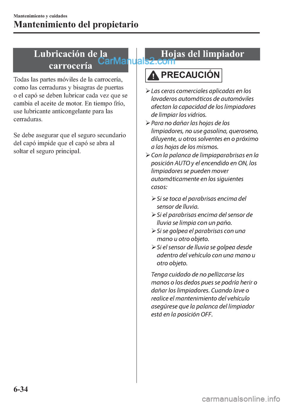 MAZDA MODEL 2 2019  Manual del propietario (in Spanish) �/�X�E�U�L�F�D�F�L�y�Q��G�H��O�D
�F�D�U�U�R�F�H�U�t�D
�7�R�G�D�V��O�D�V��S�D�U�W�H�V��P�y�Y�L�O�H�V��G�H��O�D��F�D�U�U�R�F�H�U�t�D�
�F�R�P�R��O�D�V��F�H�U�U�D�G�X�U�D�V��\��E�L�V�D�J�U�D�