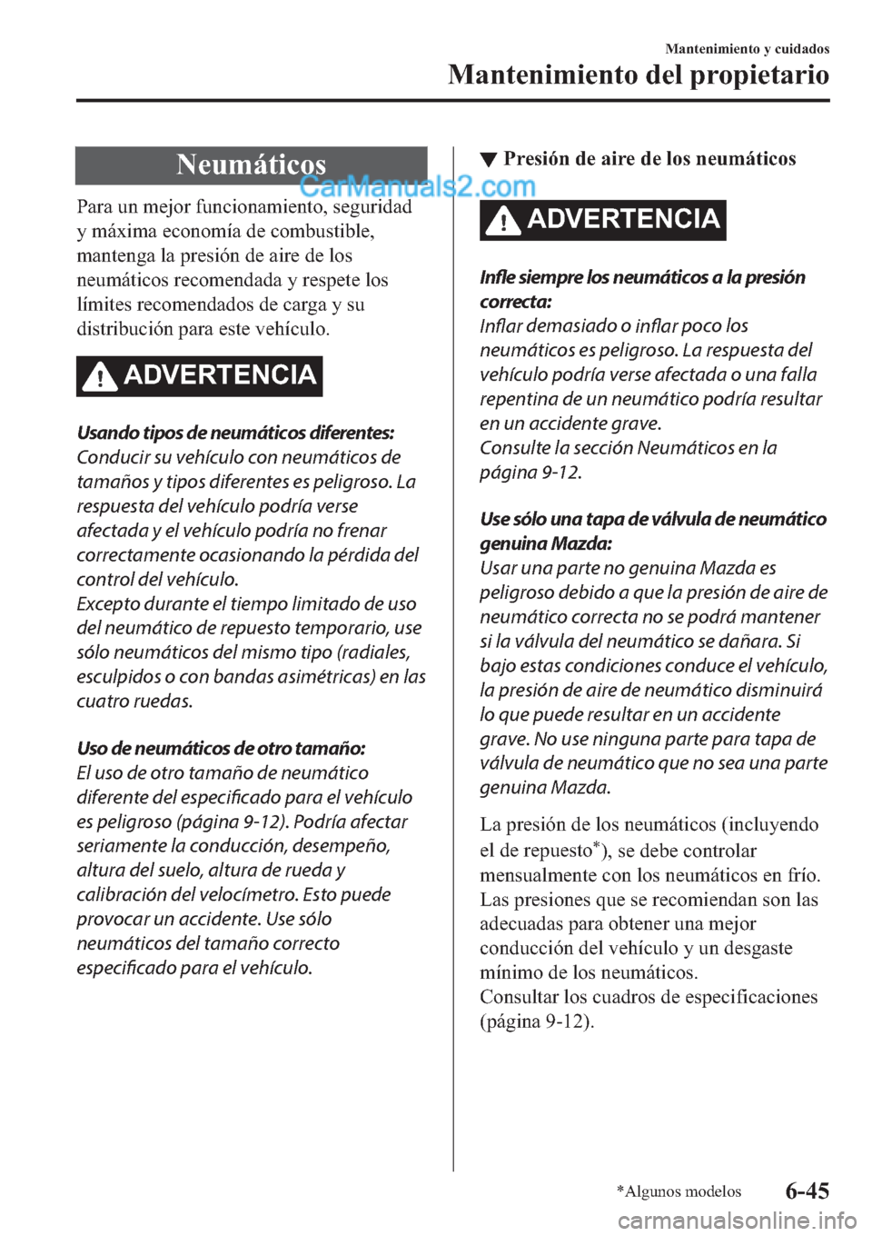 MAZDA MODEL 2 2019  Manual del propietario (in Spanish) �1�H�X�P�i�W�L�F�R�V
�3�D�U�D��X�Q��P�H�M�R�U��I�X�Q�F�L�R�Q�D�P�L�H�Q�W�R���V�H�J�X�U�L�G�D�G
�\��P�i�[�L�P�D��H�F�R�Q�R�P�t�D��G�H��F�R�P�E�X�V�W�L�E�O�H�
�P�D�Q�W�H�Q�J�D��O�D��S�U�H�V�