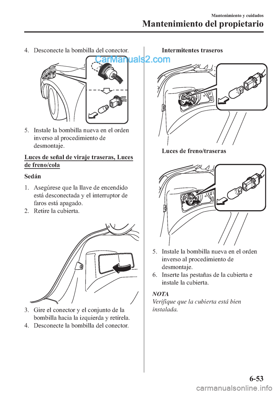 MAZDA MODEL 2 2019  Manual del propietario (in Spanish) �� ��H�V�F�R�Q�H�F�W�H��O�D��E�R�P�E�L�O�O�D��G�H�O��F�R�Q�H�F�W�R�U�
�� �,�Q�V�W�D�O�H��O�D��E�R�P�E�L�O�O�D��Q�X�H�Y�D��H�Q��H�O��R�U�G�H�Q
�L�Q�Y�H�U�V�R��D�O��S�U�R�F�H�G�L�P�L�H