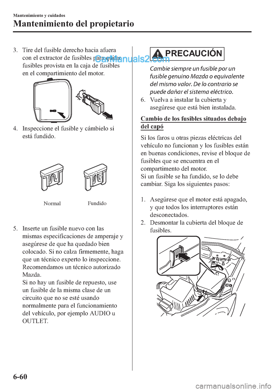 MAZDA MODEL 2 2019  Manual del propietario (in Spanish) �� �7�L�U�H��G�H�O��I�X�V�L�E�O�H��G�H�U�H�F�K�R��K�D�F�L�D��D�I�X�H�U�D
�F�R�Q��H�O��H�[�W�U�D�F�W�R�U��G�H��I�X�V�L�E�O�H�V��S�D�U�D��T�X�L�W�D�U
�I�X�V�L�E�O�H�V��S�U�R�Y�L�V�W�D��H�