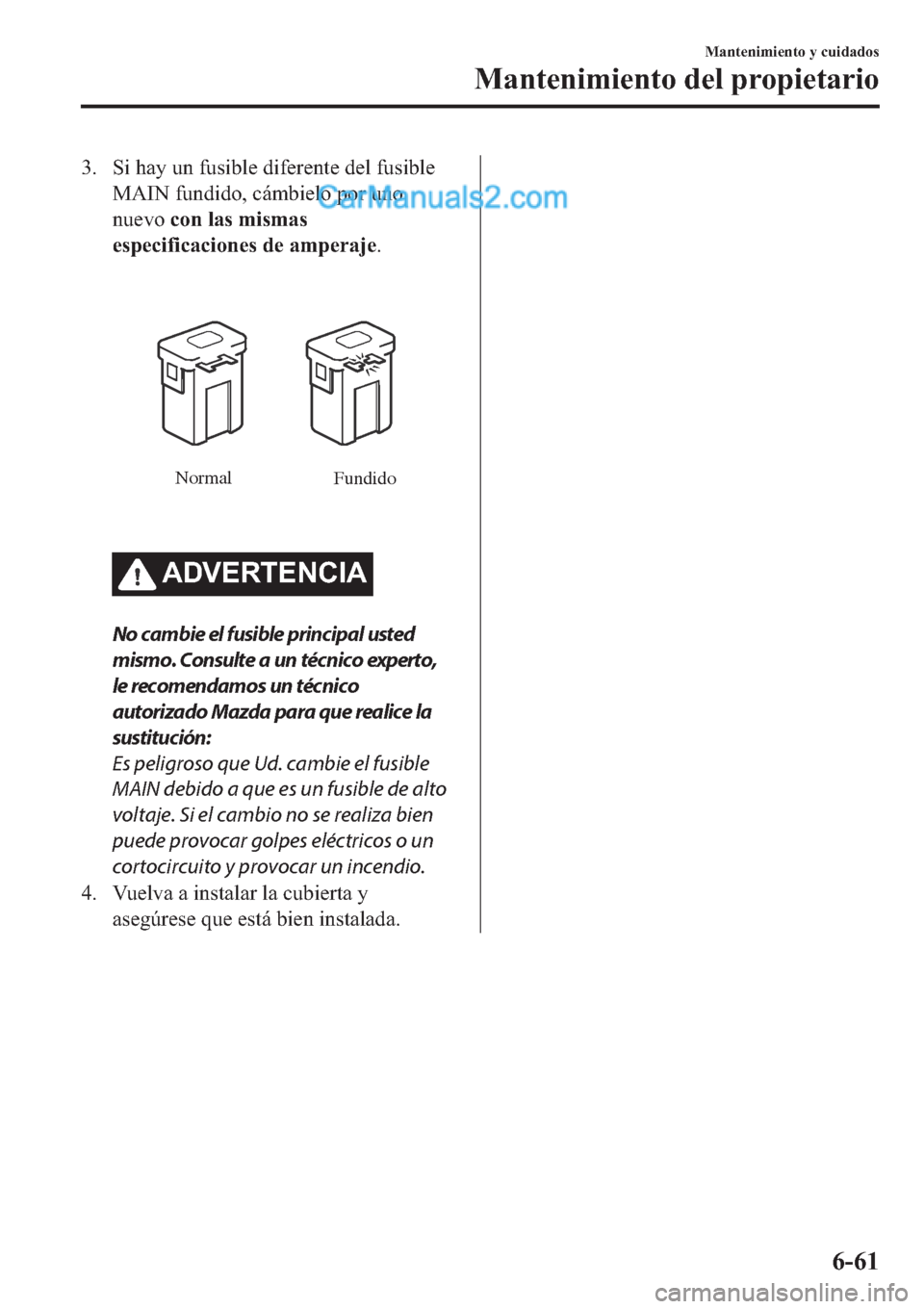 MAZDA MODEL 2 2019  Manual del propietario (in Spanish) �� �6�L��K�D�\��X�Q��I�X�V�L�E�O�H��G�L�I�H�U�H�Q�W�H��G�H�O��I�X�V�L�E�O�H
�0�$�,�1��I�X�Q�G�L�G�R���F�i�P�E�L�H�O�R��S�R�U��X�Q�R
�Q�X�H�Y�R��F�R�Q��O�D�V��P�L�V�P�D�V
�H�V�S�H�F�L�I