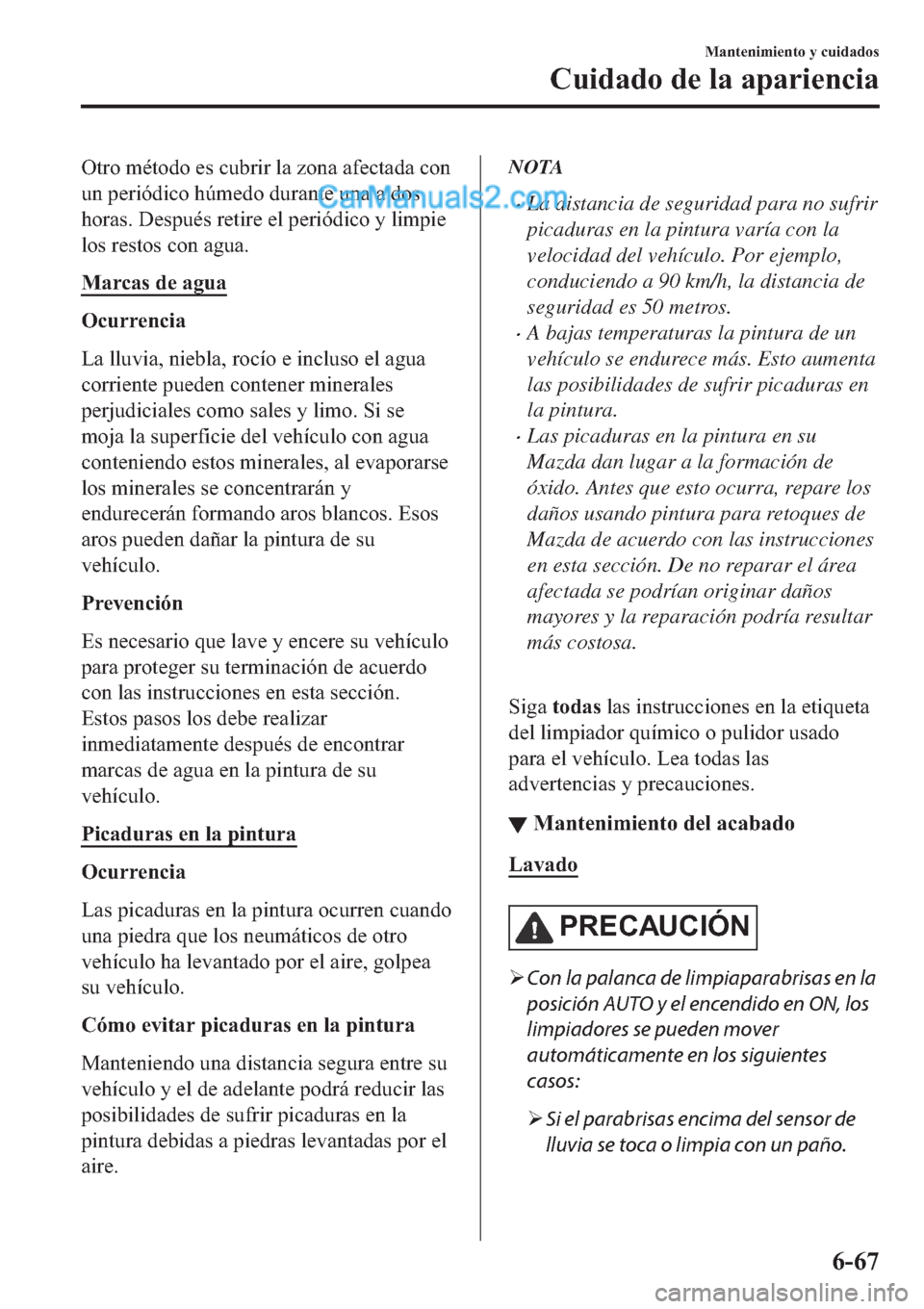 MAZDA MODEL 2 2019  Manual del propietario (in Spanish) �2�W�U�R��P�p�W�R�G�R��H�V��F�X�E�U�L�U��O�D��]�R�Q�D��D�I�H�F�W�D�G�D��F�R�Q
�X�Q��S�H�U�L�y�G�L�F�R��K�~�P�H�G�R��G�X�U�D�Q�W�H��X�Q�D��D��G�R�V
�K�R�U�D�V����H�V�S�X�p�V��U�H�W�L�U