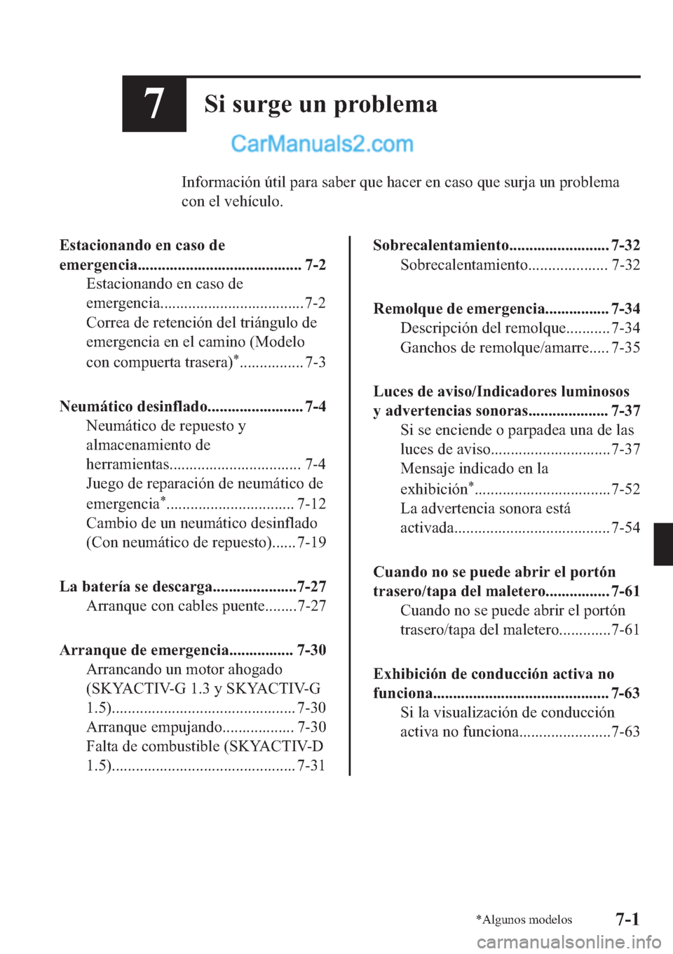 MAZDA MODEL 2 2019  Manual del propietario (in Spanish) ��6�L��V�X�U�J�H��X�Q��S�U�R�E�O�H�P�D
�,�Q�I�R�U�P�D�F�L�y�Q��~�W�L�O��S�D�U�D��V�D�E�H�U��T�X�H��K�D�F�H�U��H�Q��F�D�V�R��T�X�H��V�X�U�M�D��X�Q��S�U�R�E�O�H�P�D
�F�R�Q��H�O��Y�H�K�t