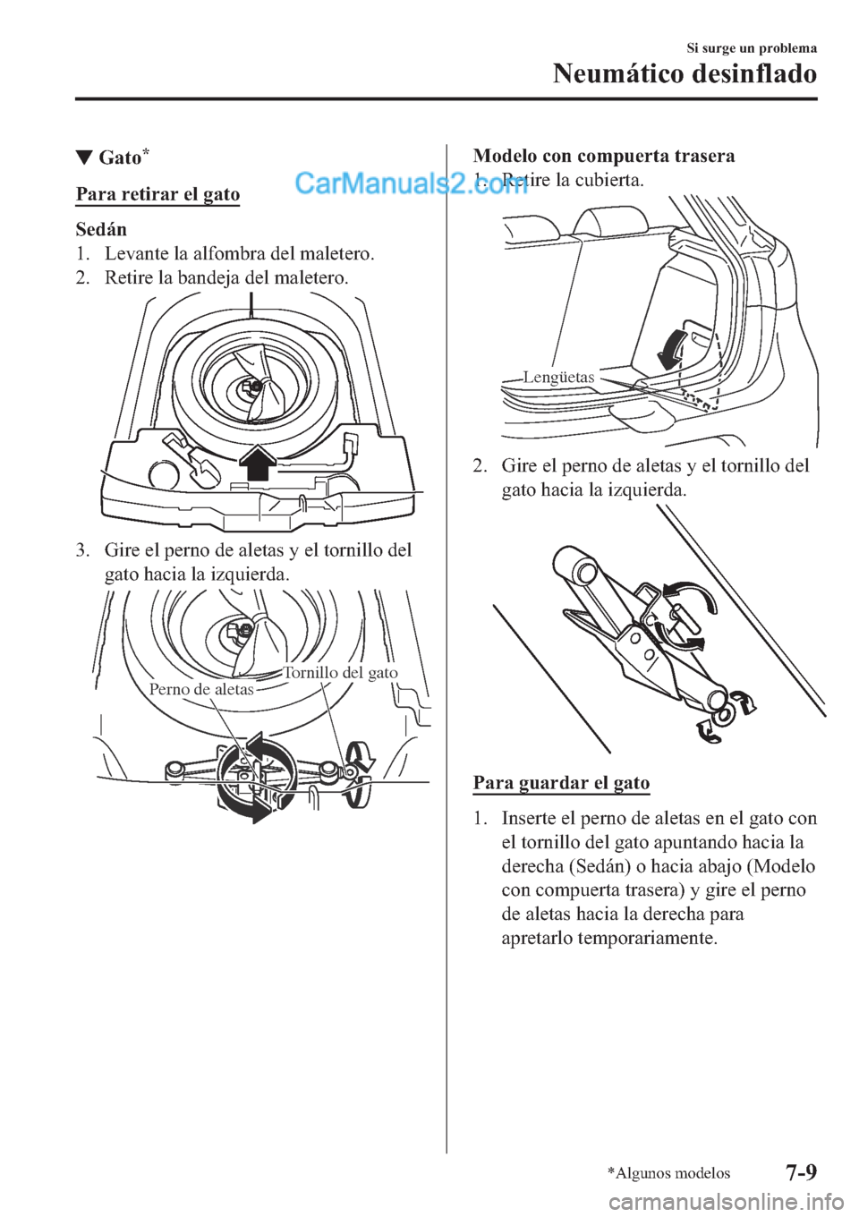 MAZDA MODEL 2 2019  Manual del propietario (in Spanish) ▼�*�D�W�R�
�3�D�U�D��U�H�W�L�U�D�U��H�O��J�D�W�R
�6�H�G�i�Q
�� �/�H�Y�D�Q�W�H��O�D��D�O�I�R�P�E�U�D��G�H�O��P�D�O�H�W�H�U�R�
�� �5�H�W�L�U�H��O�D��E�D�Q�G�H�M�D��G�H�O��P�D�O�H�W�H�