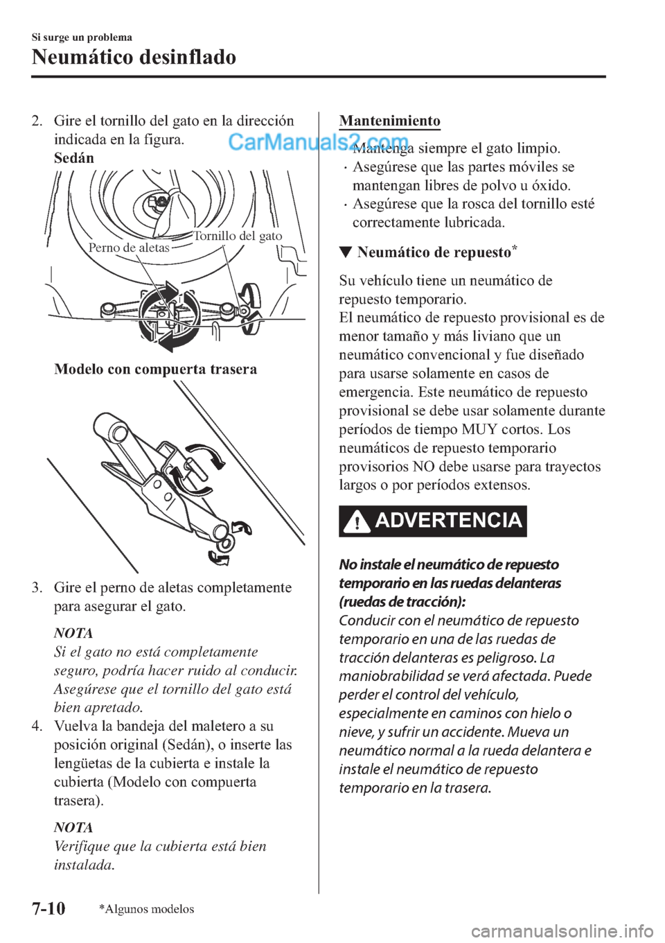 MAZDA MODEL 2 2019  Manual del propietario (in Spanish) �� �*�L�U�H��H�O��W�R�U�Q�L�O�O�R��G�H�O��J�D�W�R��H�Q��O�D��G�L�U�H�F�F�L�y�Q
�L�Q�G�L�F�D�G�D��H�Q��O�D��I�L�J�X�U�D�
�6�H�G�i�Q
Perno de aletasTornillo del gato
�0�R�G�H�O�R��F�R�Q��