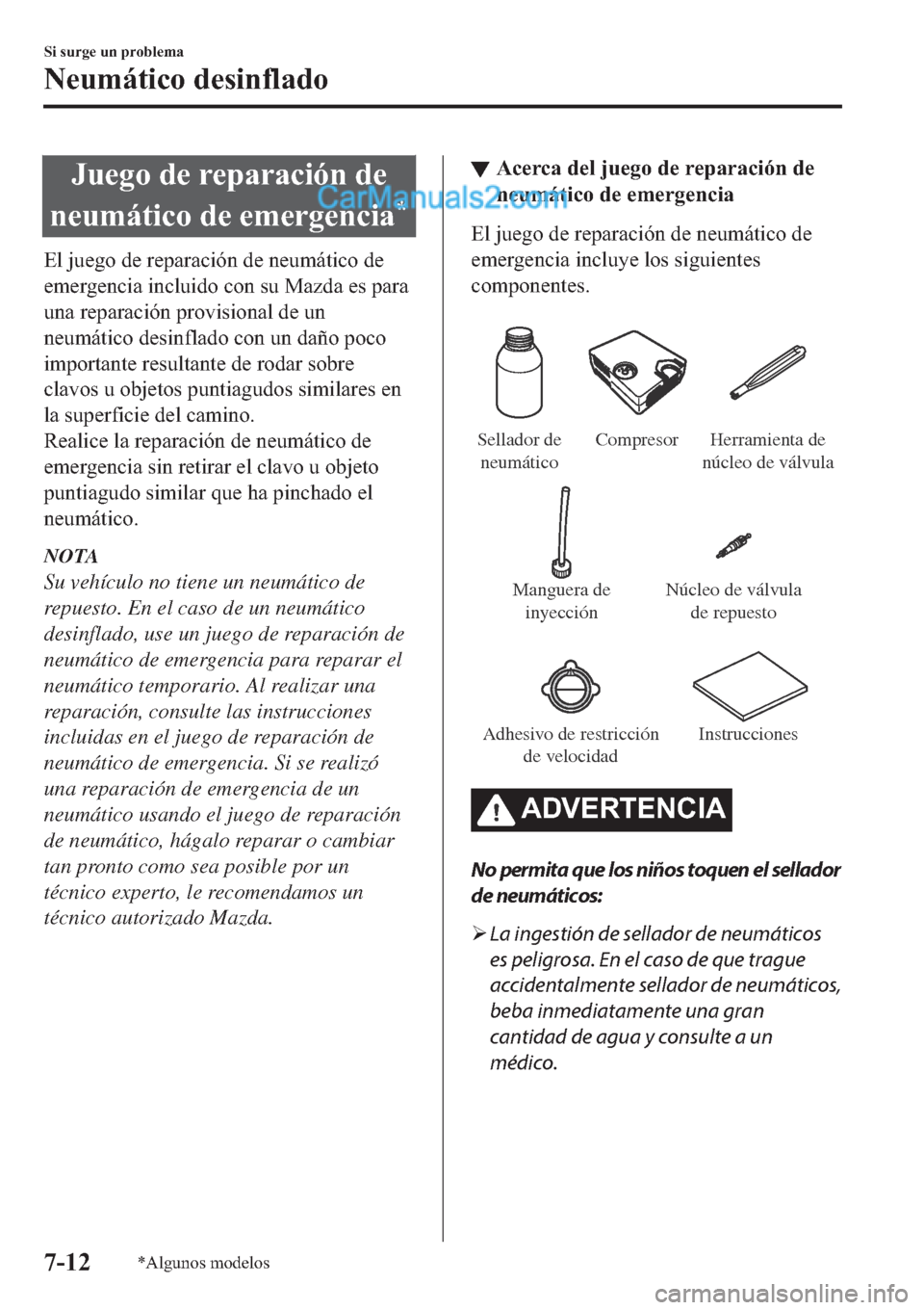 MAZDA MODEL 2 2019  Manual del propietario (in Spanish) �-�X�H�J�R��G�H��U�H�S�D�U�D�F�L�y�Q��G�H
�Q�H�X�P�i�W�L�F�R��G�H��H�P�H�U�J�H�Q�F�L�D
�
�(�O��M�X�H�J�R��G�H��U�H�S�D�U�D�F�L�y�Q��G�H��Q�H�X�P�i�W�L�F�R��G�H
�H�P�H�U�J�H�Q�F�L�D��L�Q�F